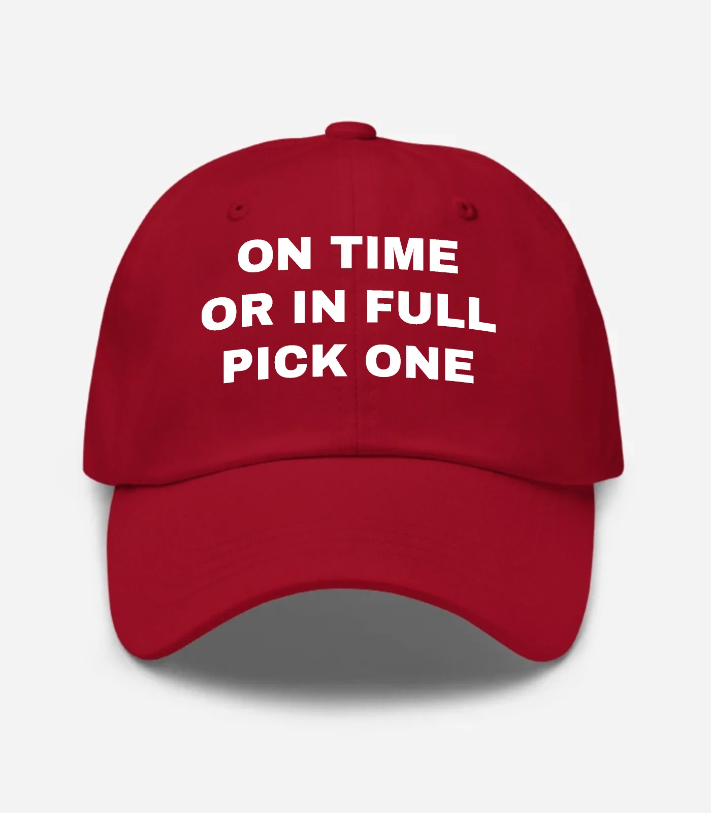 On Time Or In Full Pick One Hat