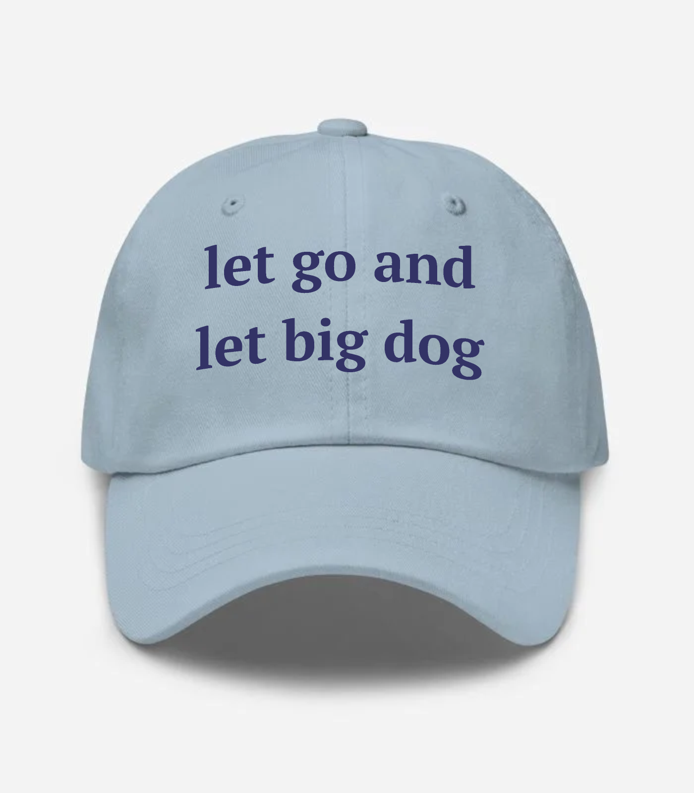Let Go And Let Big Dog Hat