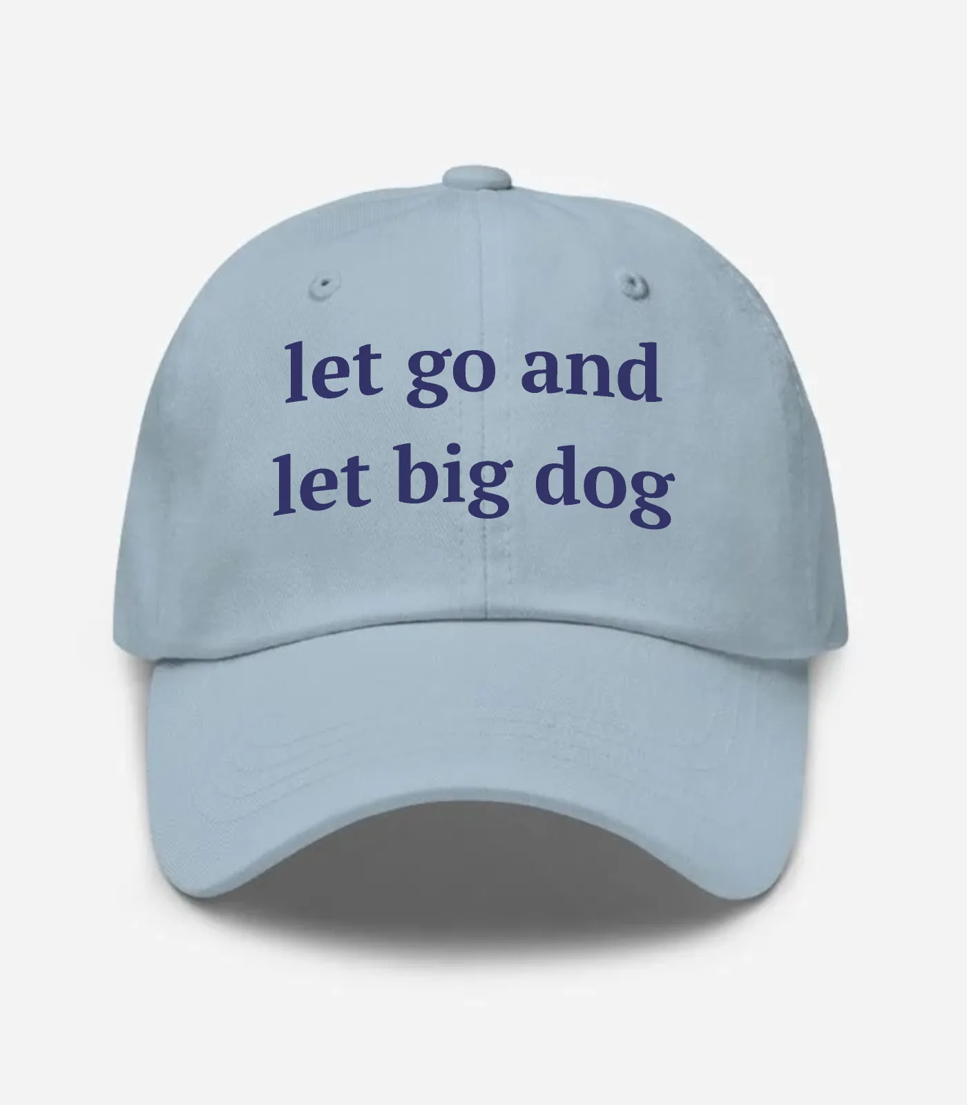 Let Go And Let Big Dog Hat
