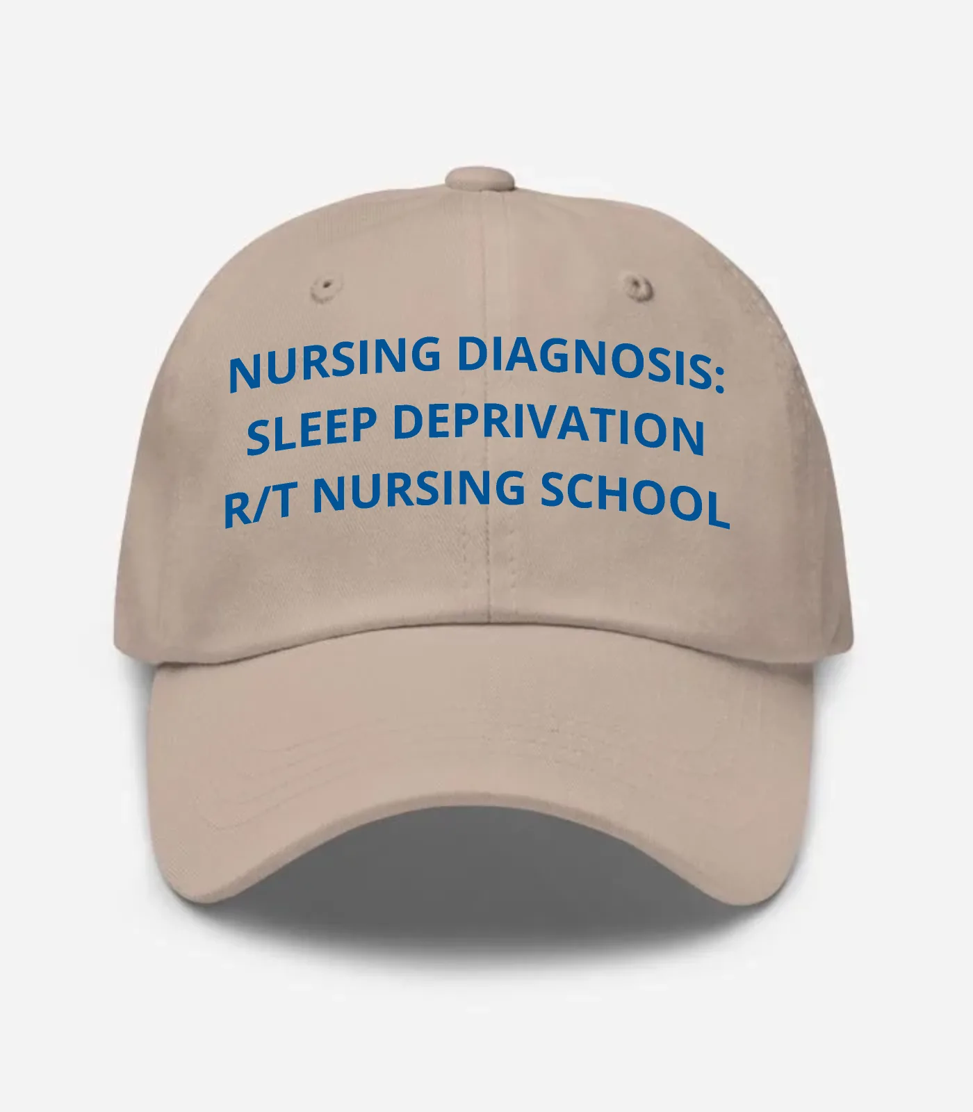 Nursing Diagnosis: Sleep Deprivation R/t Nursing School Hat - Stone