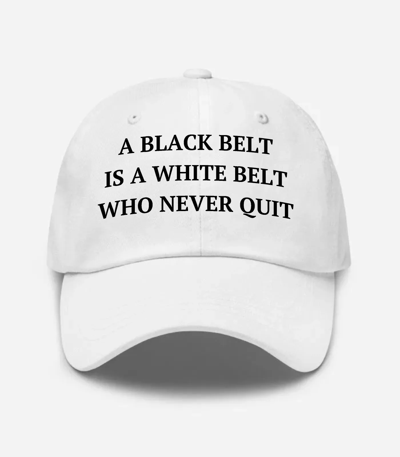 A Black Belt Is A White Belt Who Never Quit Hat - White