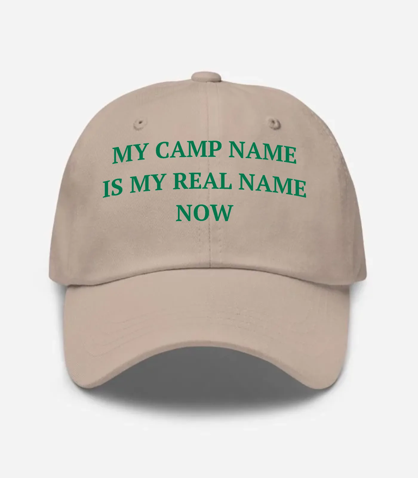 My Camp Name Is My Real Name Now Hat - Stone