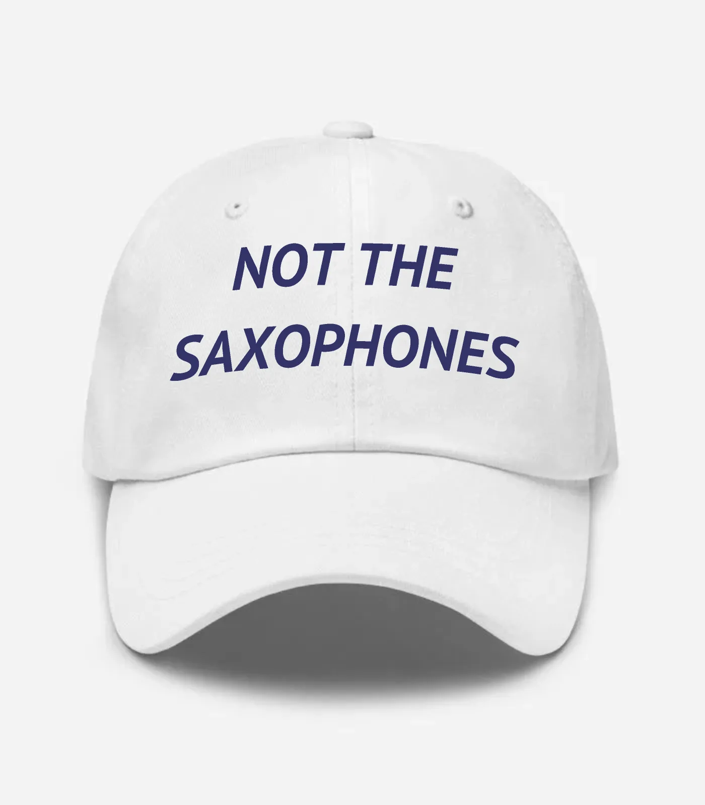 Not The Saxophones Hat - White