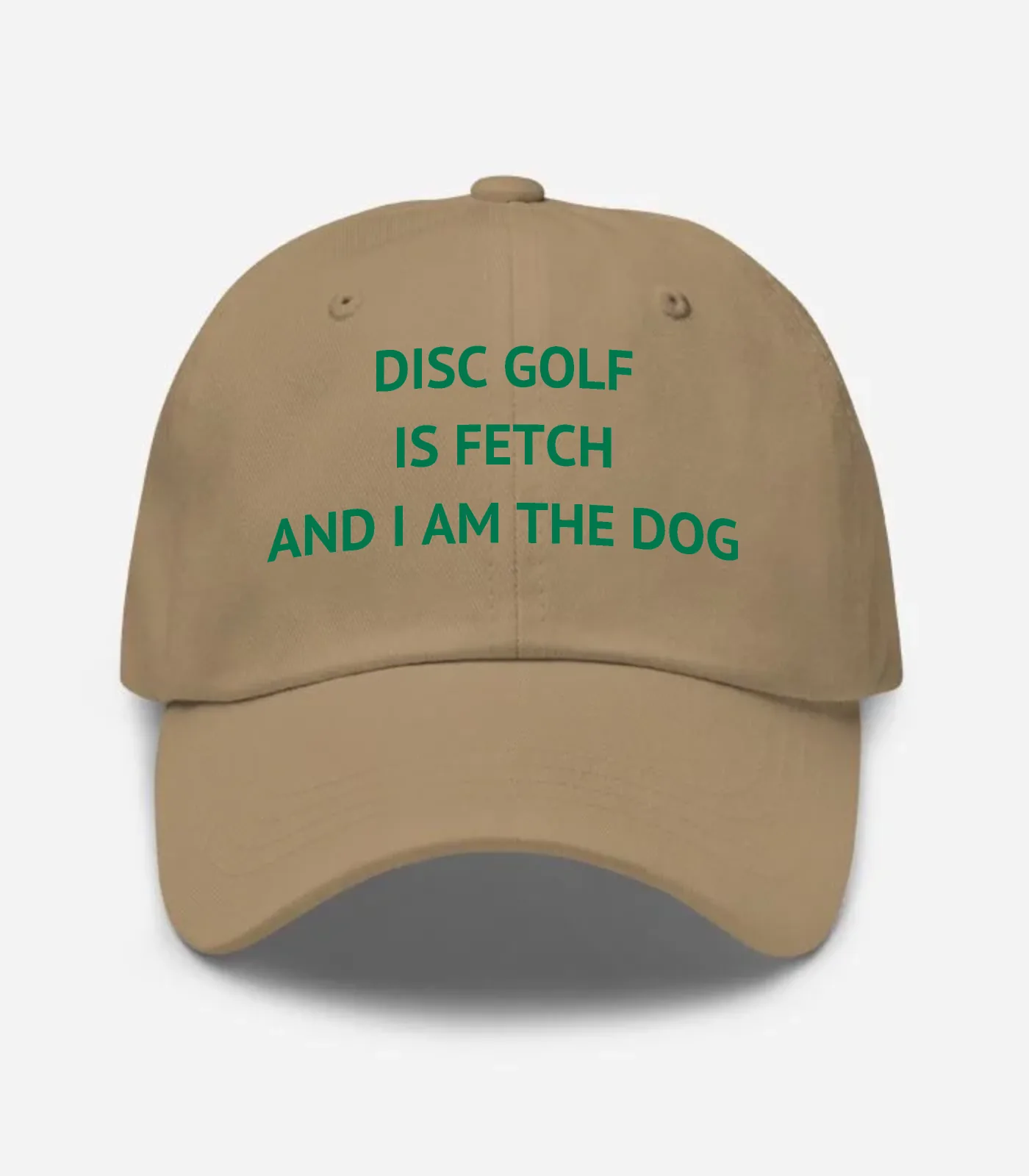 Disc Golf Is Fetch And I Am The Dog Hat - Khaki
