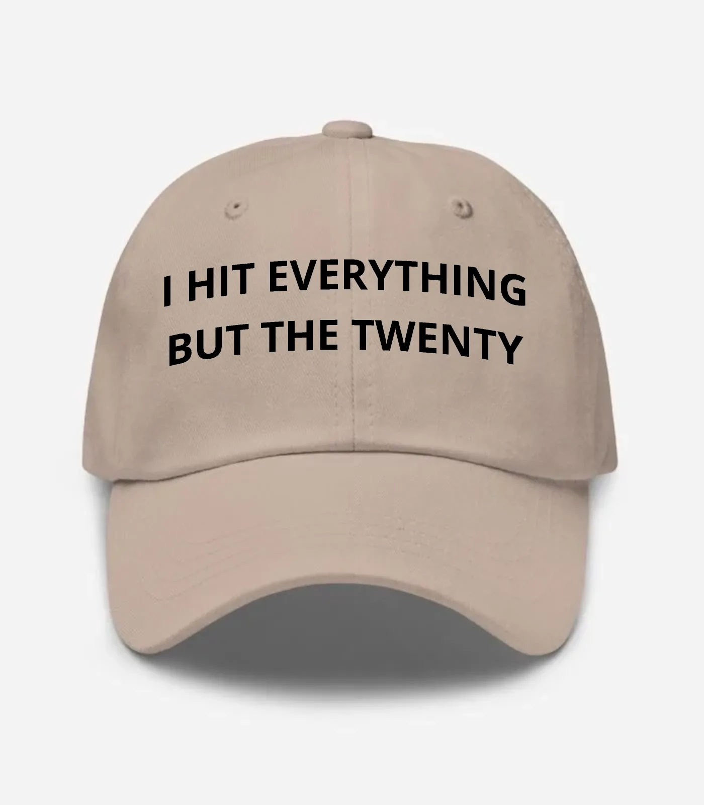 I Hit Everything But The Twenty Hat