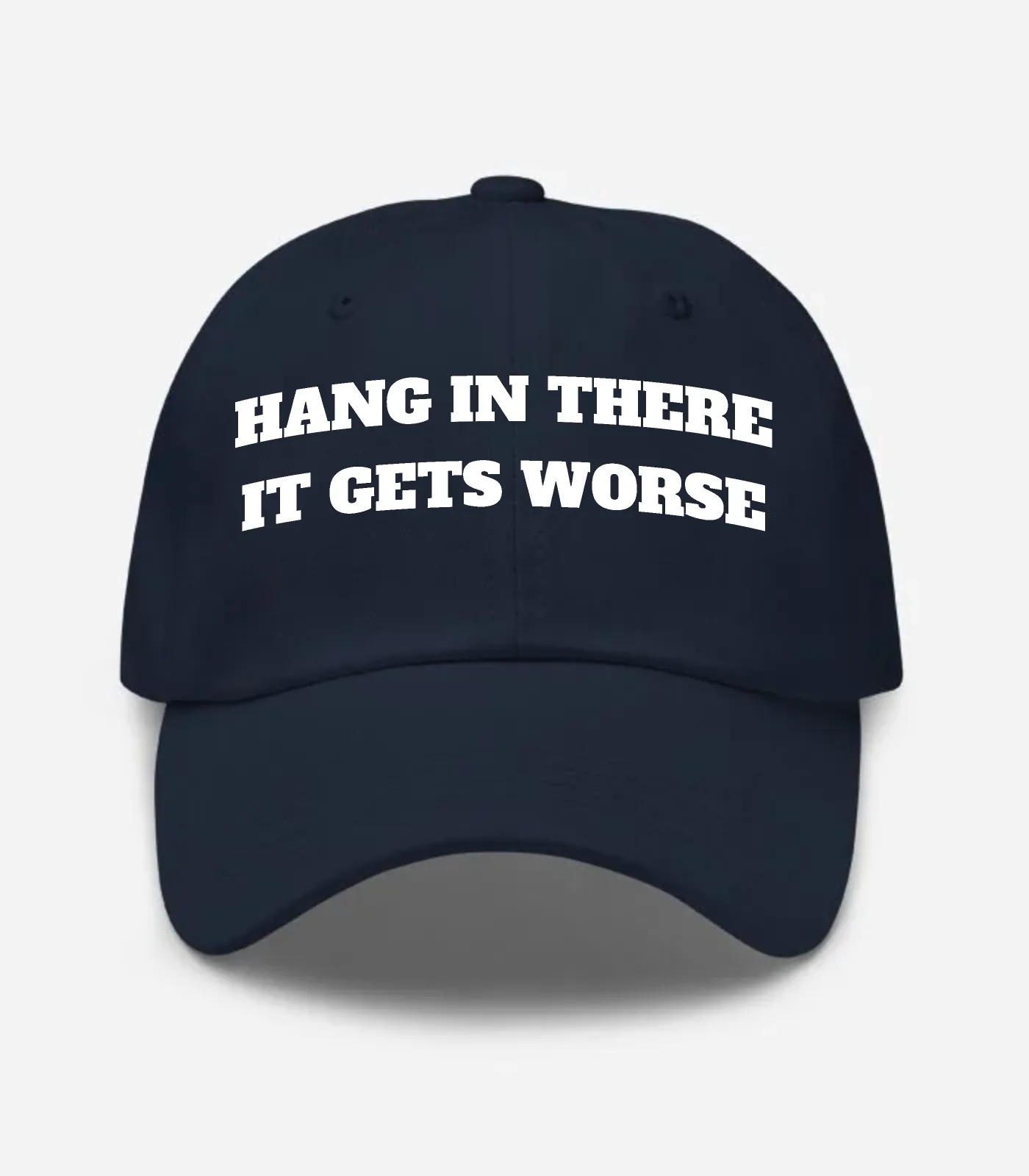 Hang In There It Gets Worse Hat - Navy