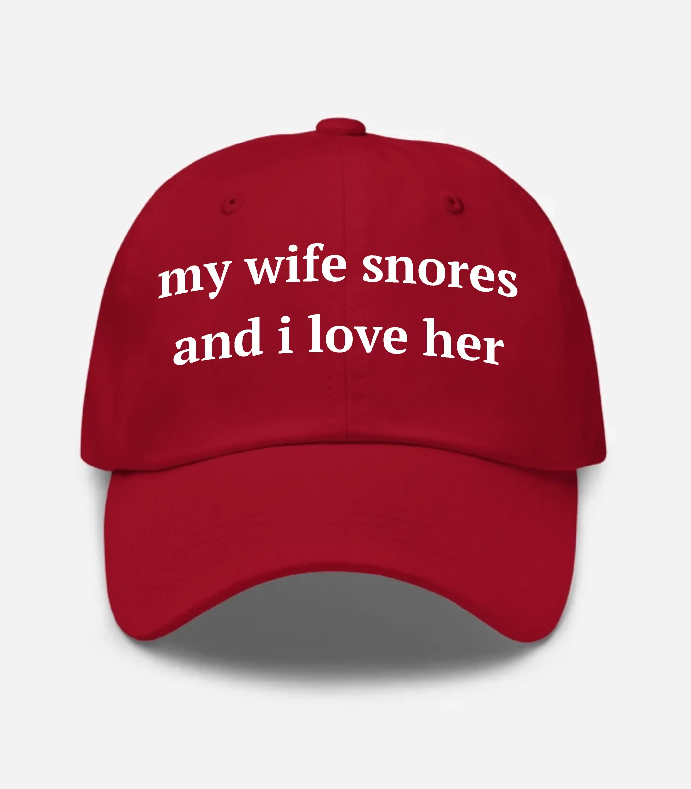 My Wife Snores And I Love Her Hat - Cranberry