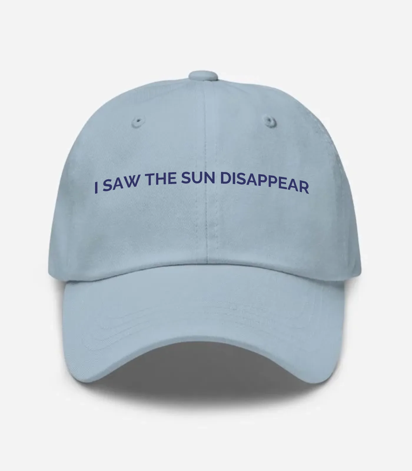 I SAW THE SUN DISAPPEAR Hat