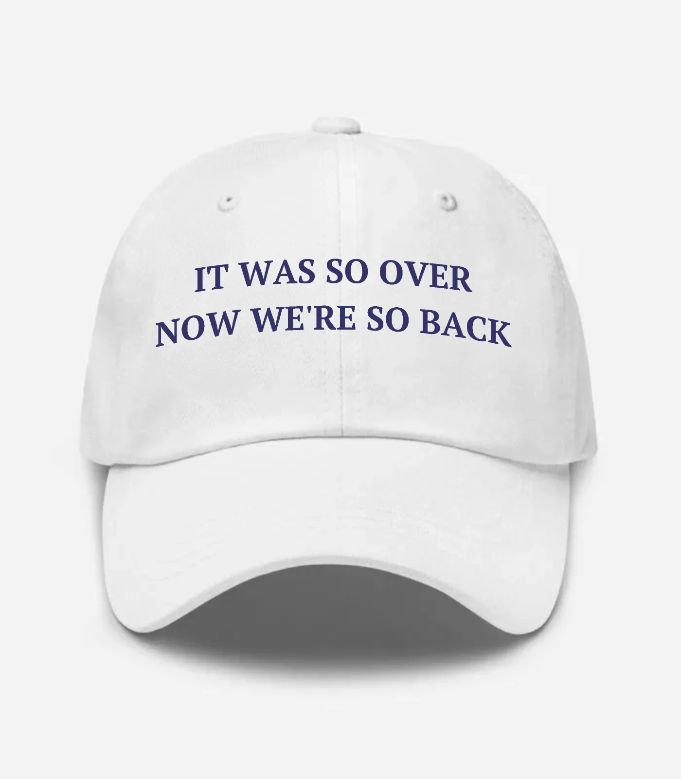 It Was So Over Now We're So... Hat