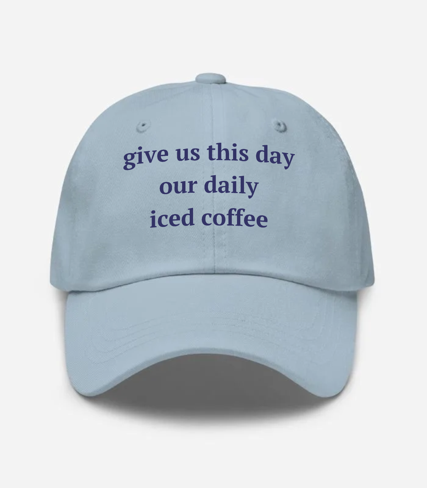 Give Us This Day Our Daily Iced Coffee Hat