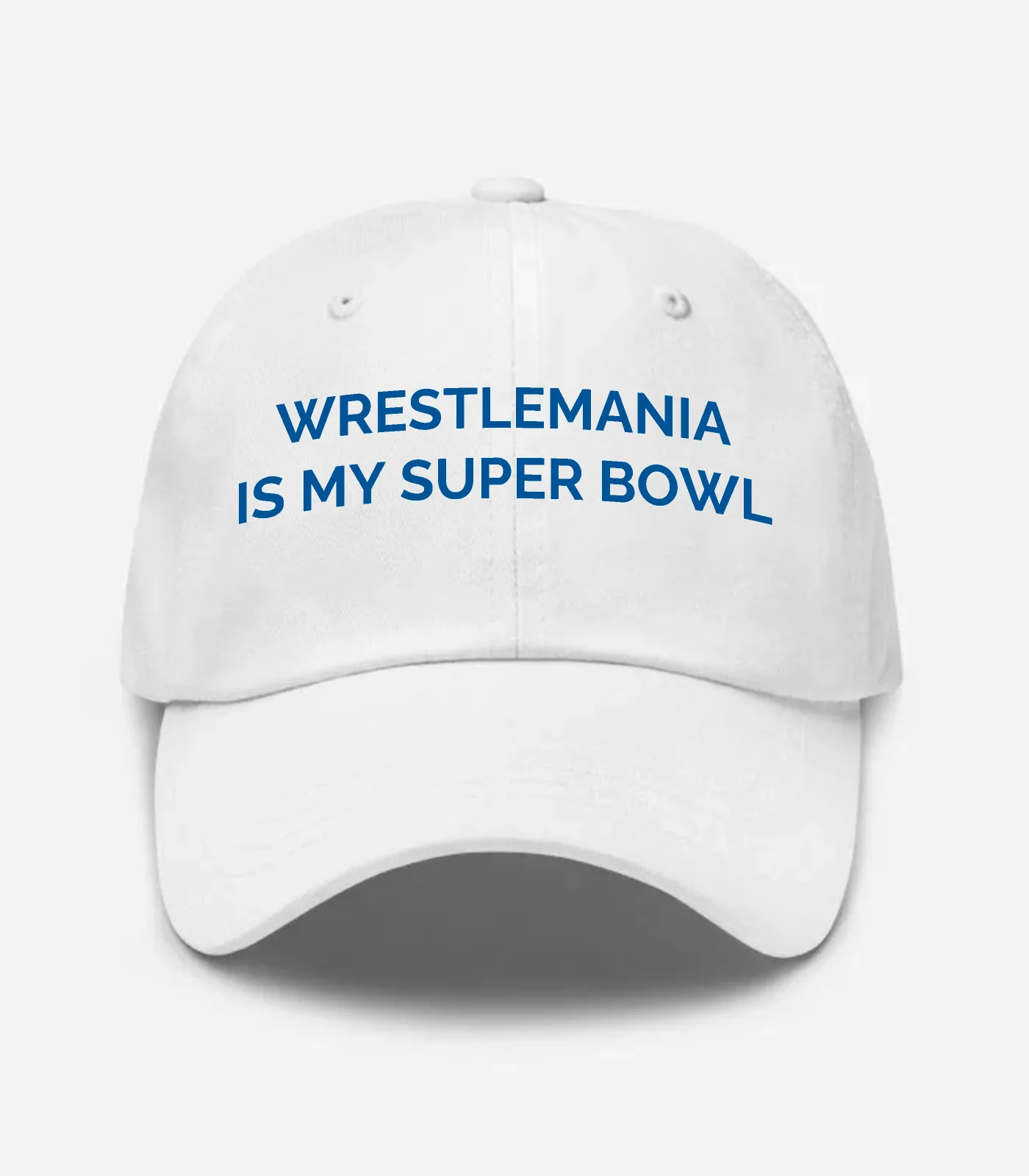 Wrestlemania Is My Super Bowl Hat - White