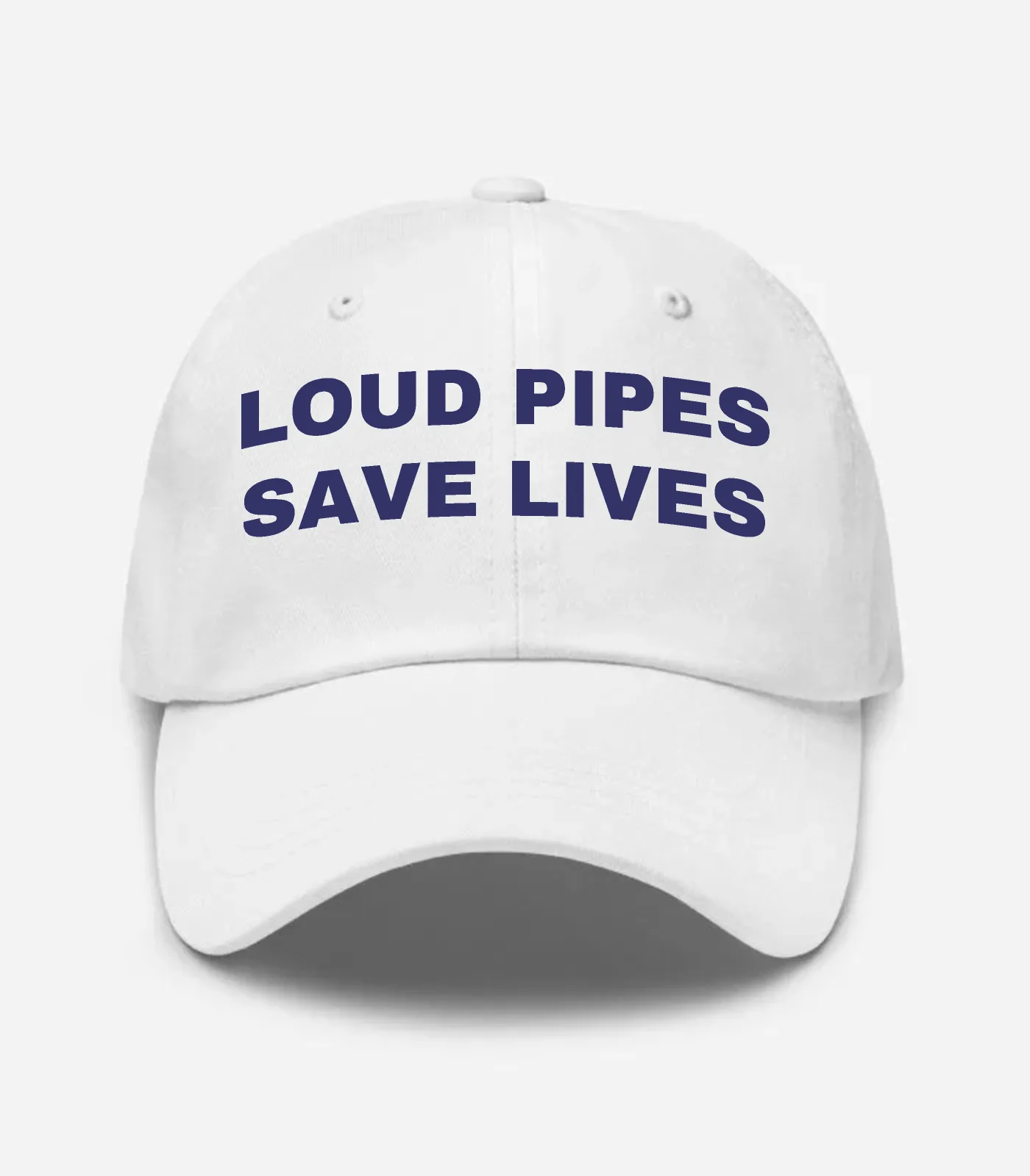 Loud Pipes Save Lives Hat