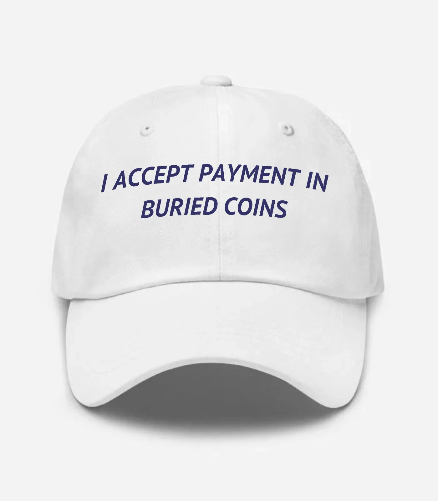 I Accept Payment In Buried Coins Hat - White