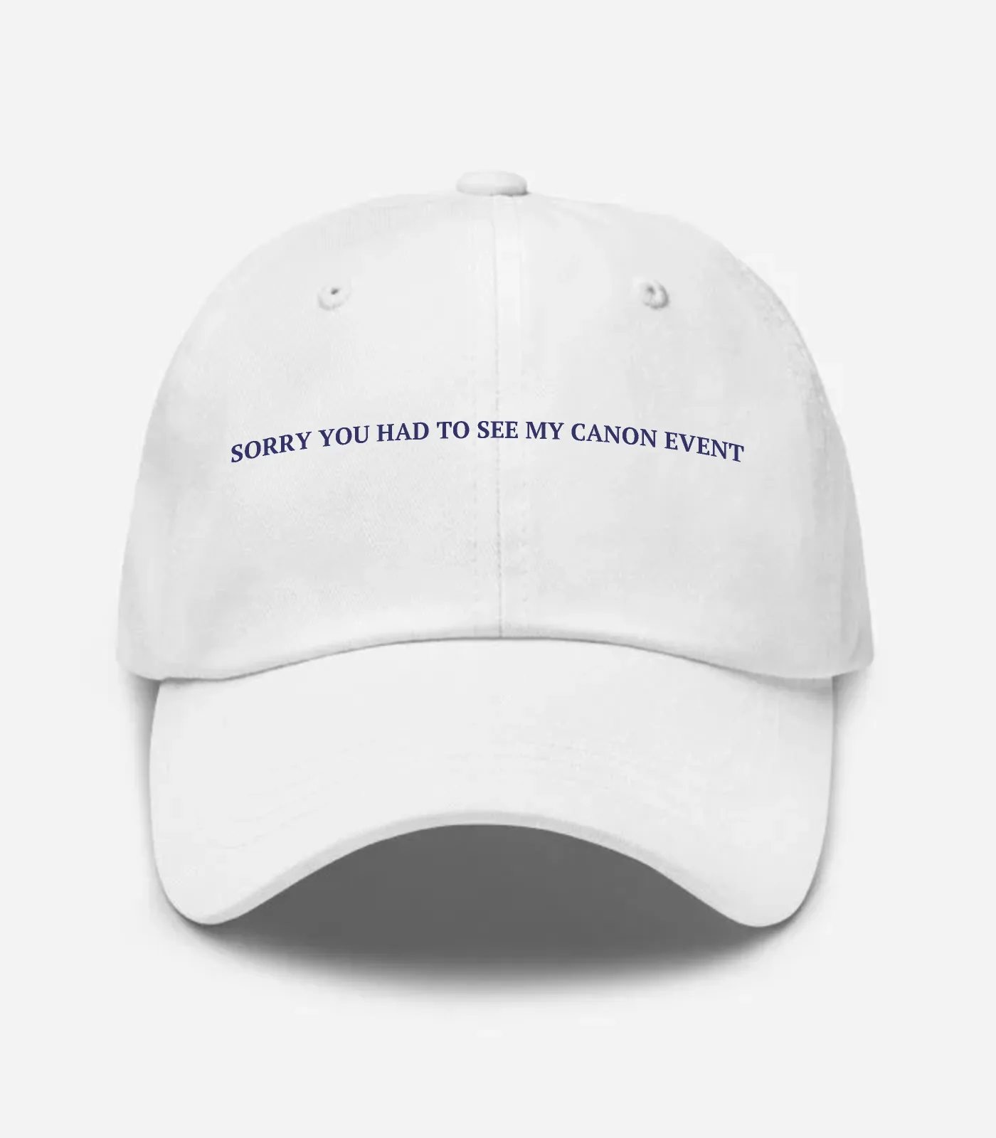 Sorry You Had To See My Can... Hat