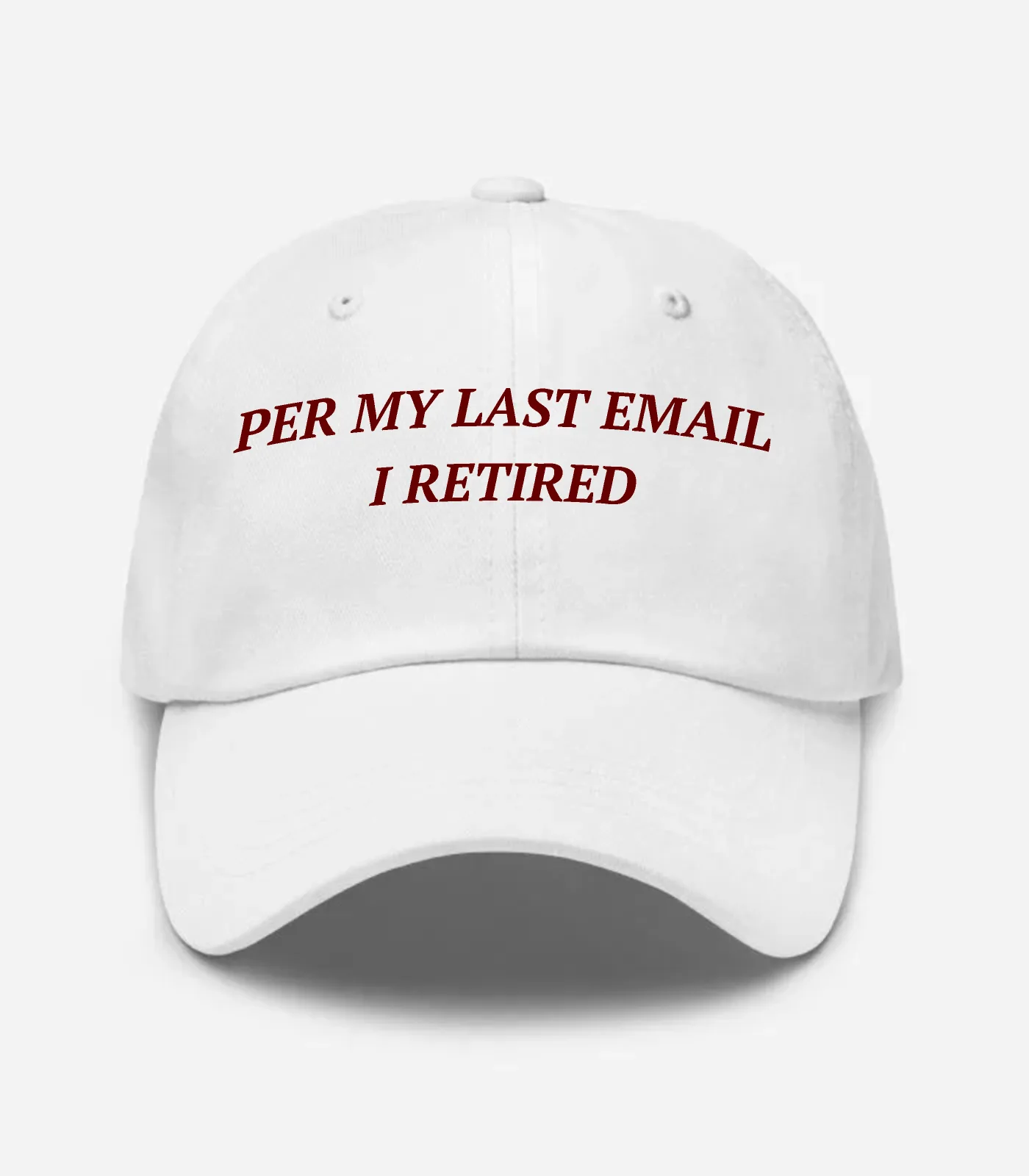 Per My Last Email I Retired Hat - White