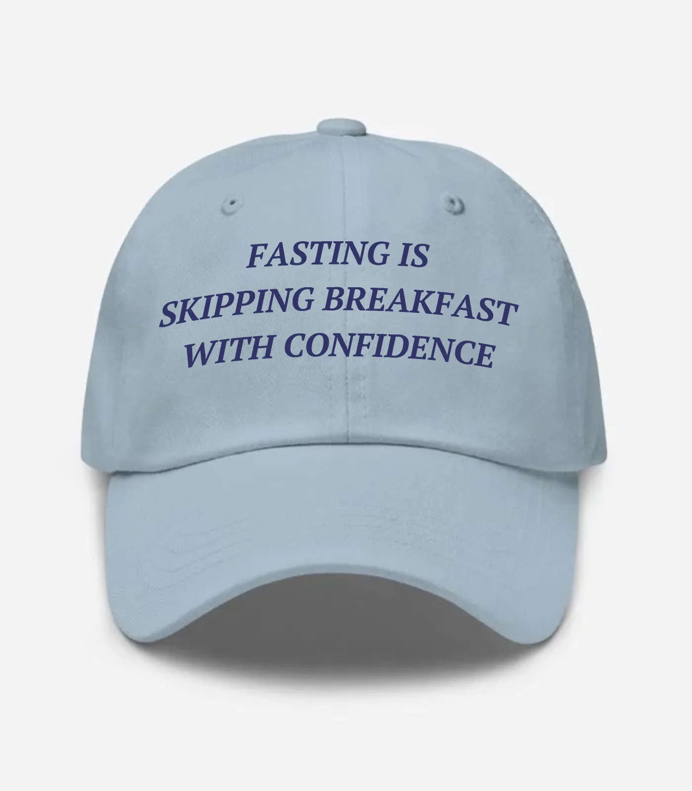 Fasting Is Skipping Breakfast With Confidence Hat - Light Blue
