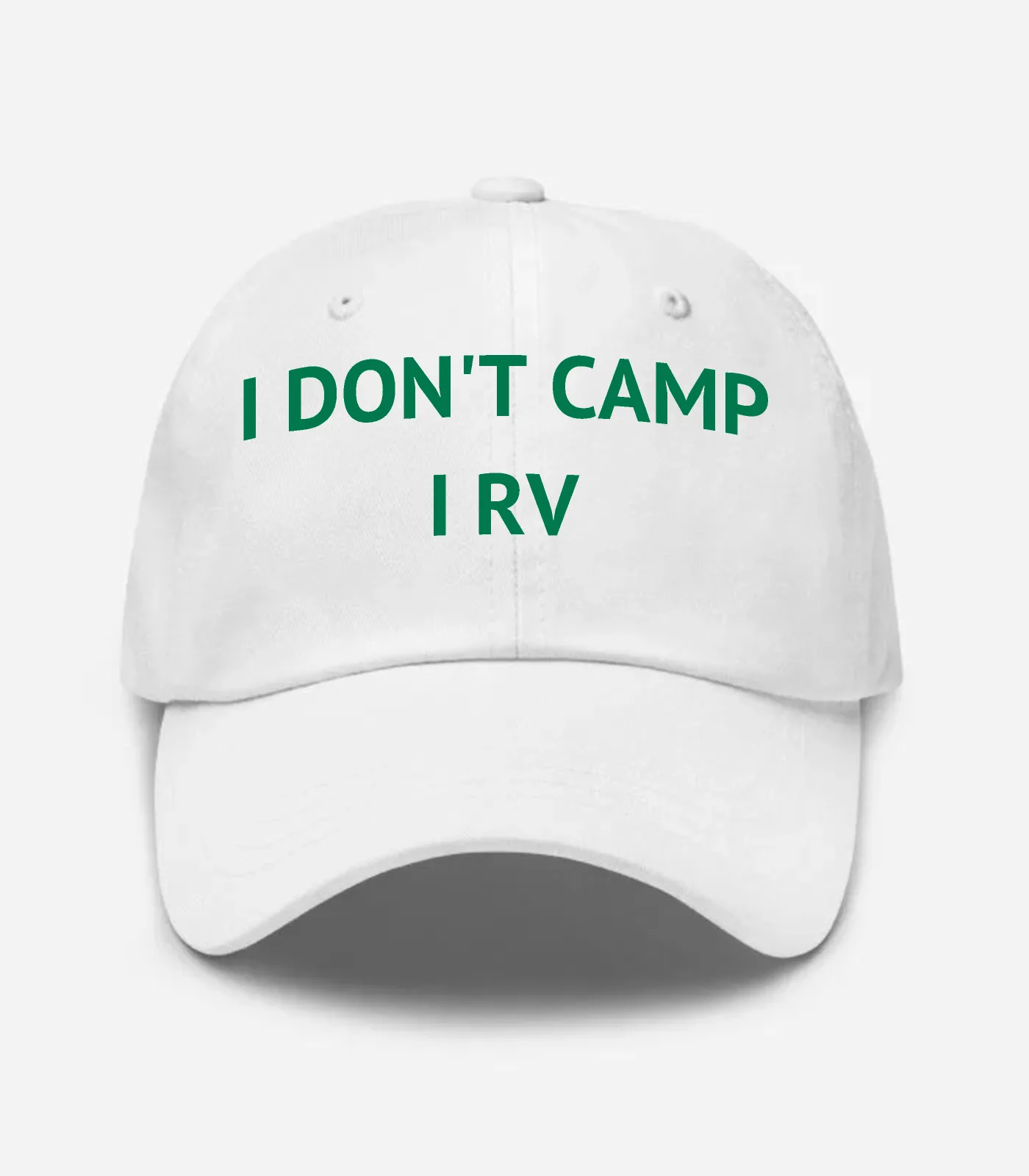 I Don't Camp I Rv Hat