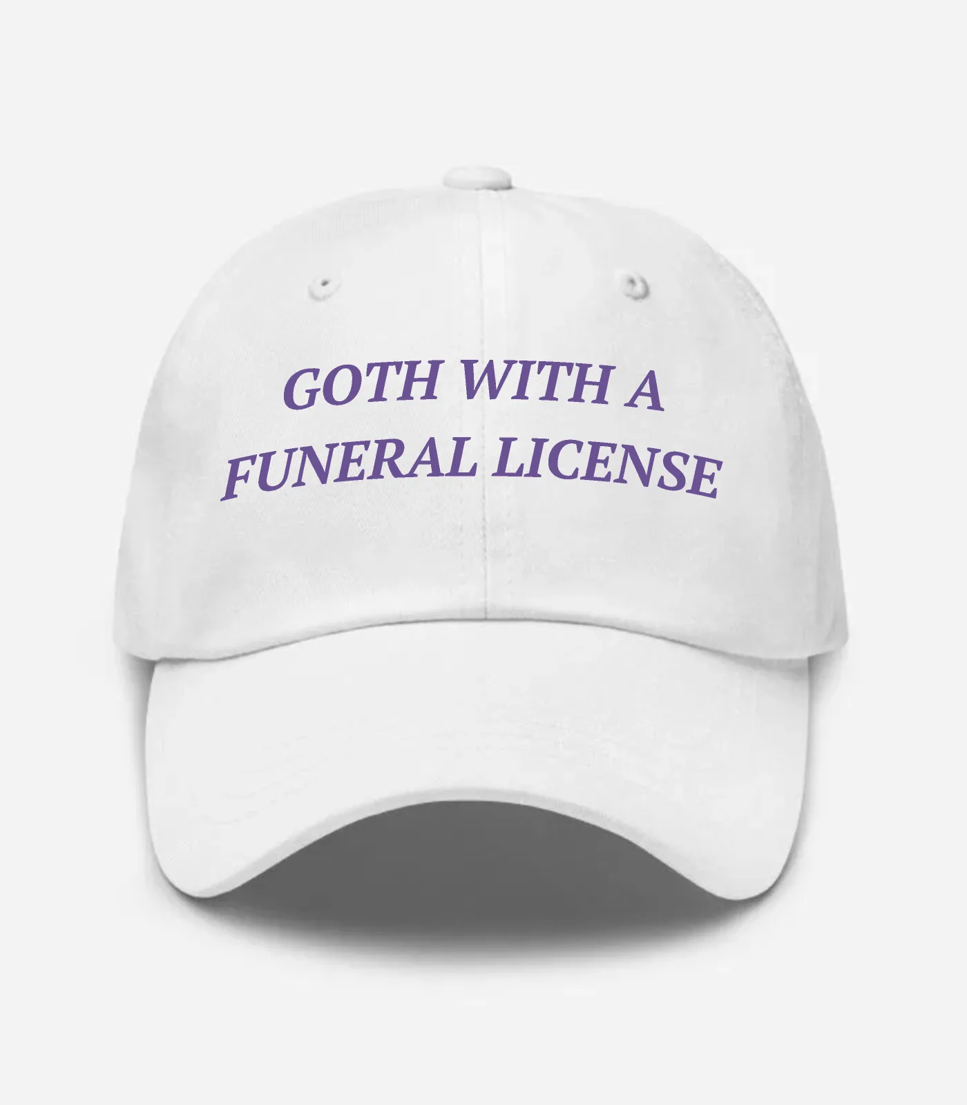 Goth With A Funeral License Hat - White