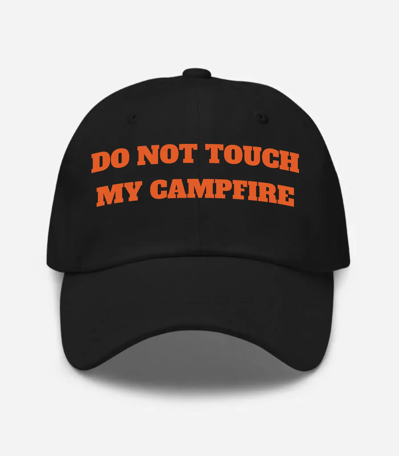 Do Not Touch My Campfire Hat - Black