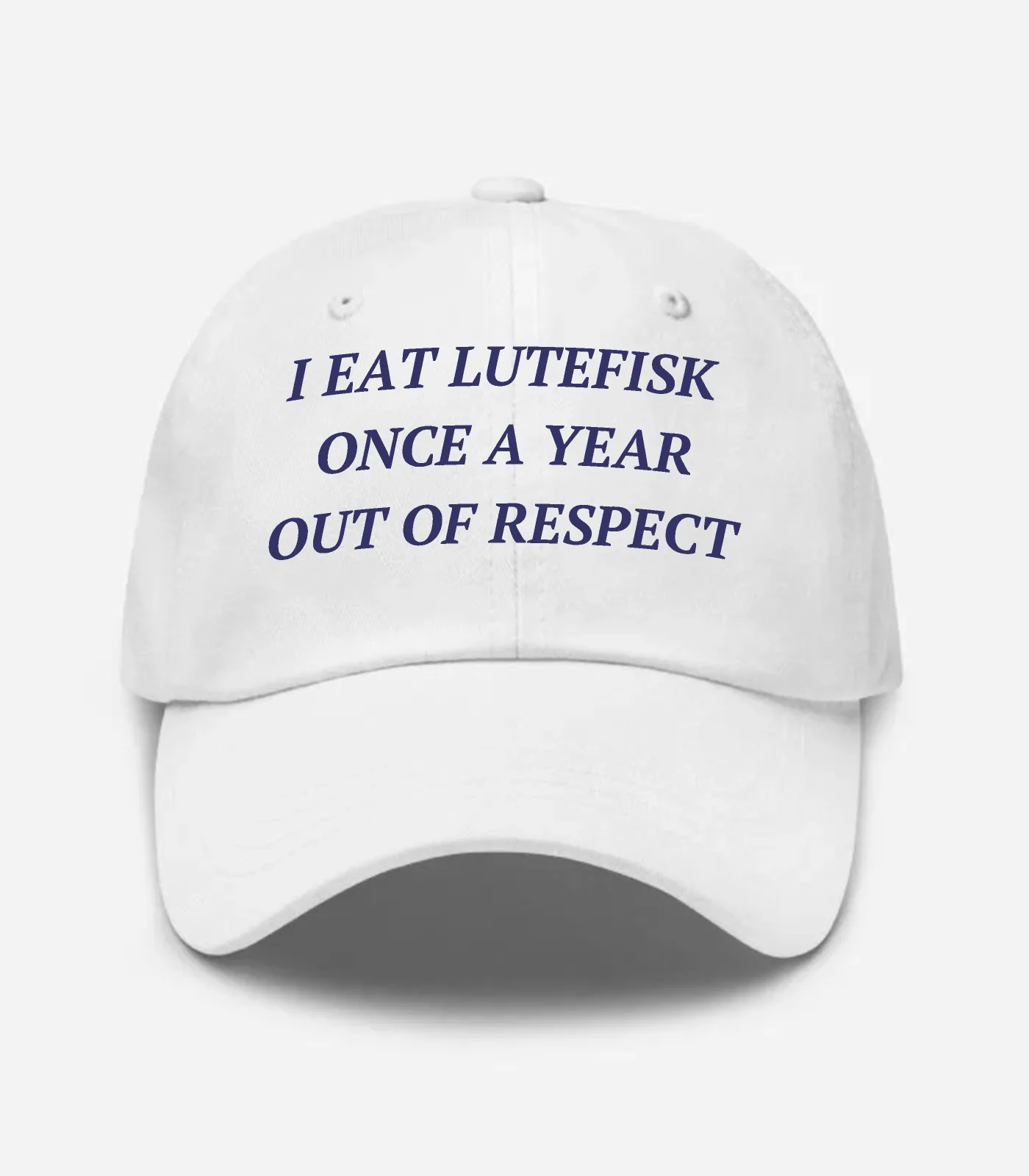 I Eat Lutefisk Once A Year Out Of Respect Hat