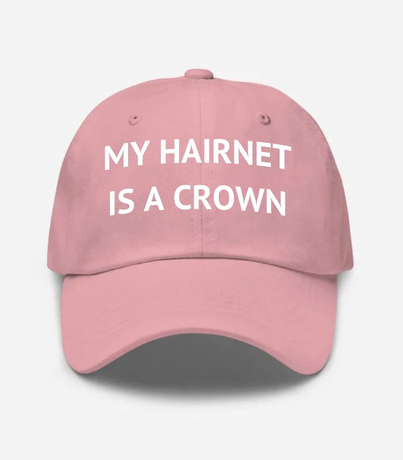 My Hairnet Is A Crown Hat