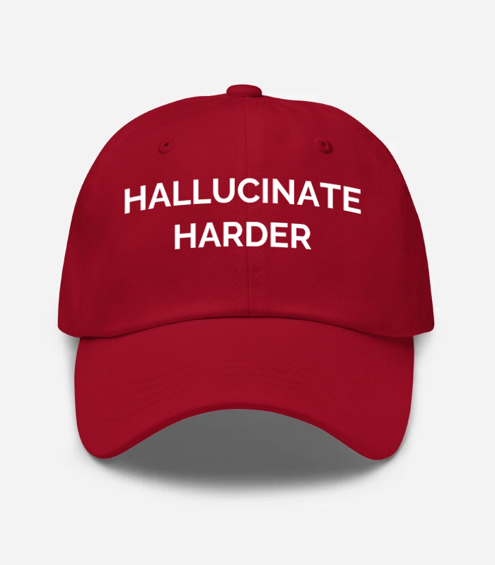 HALLUCINATE HARDER Hat