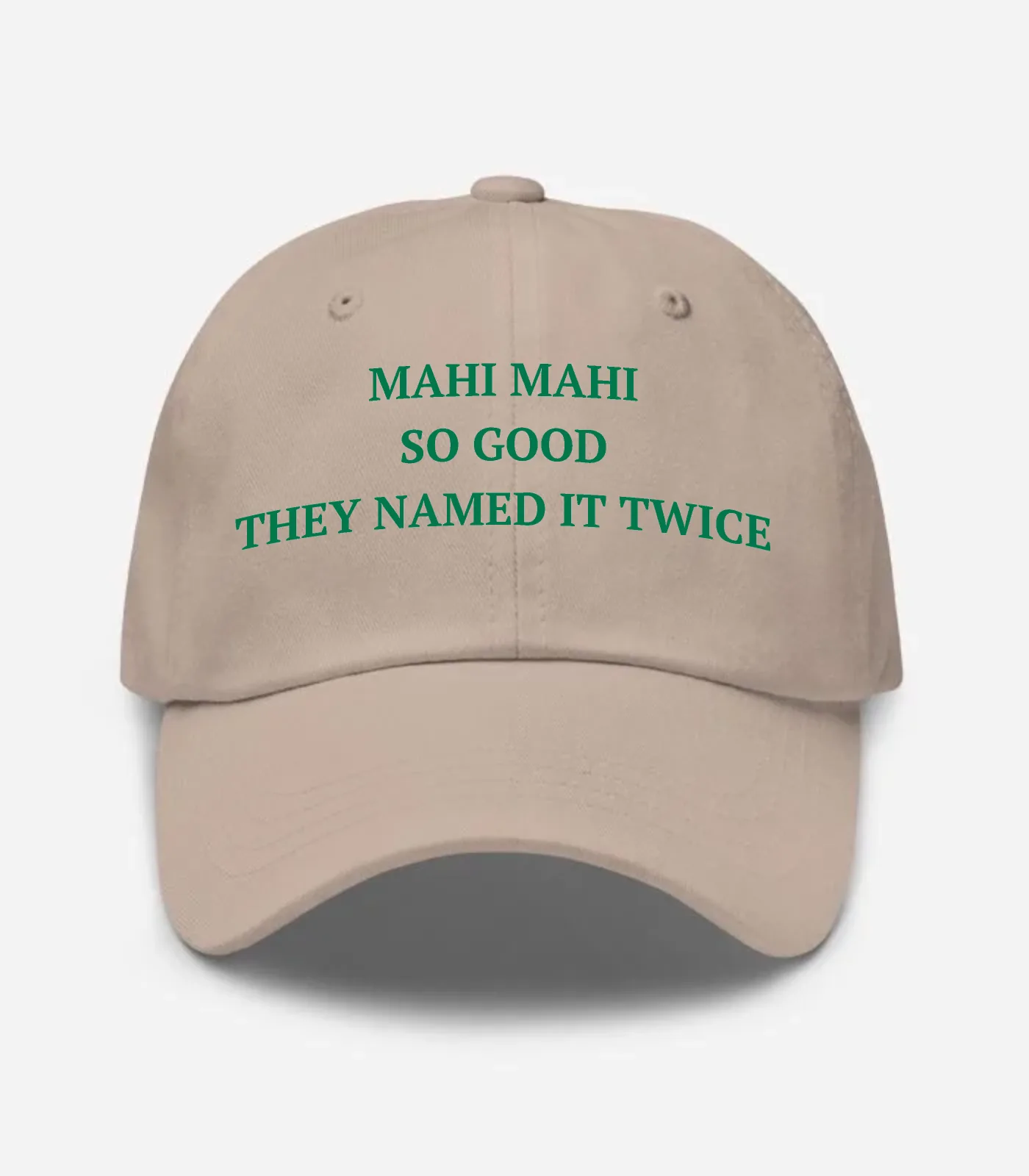 Mahi Mahi So Good They Named It Twice Hat - Stone