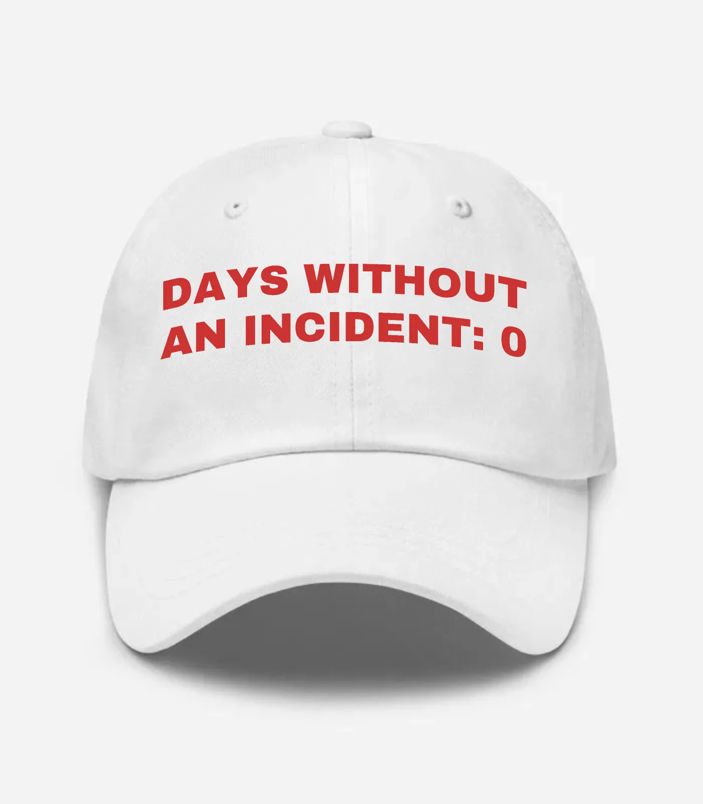 Days Without An Incident: 0 Hat - White
