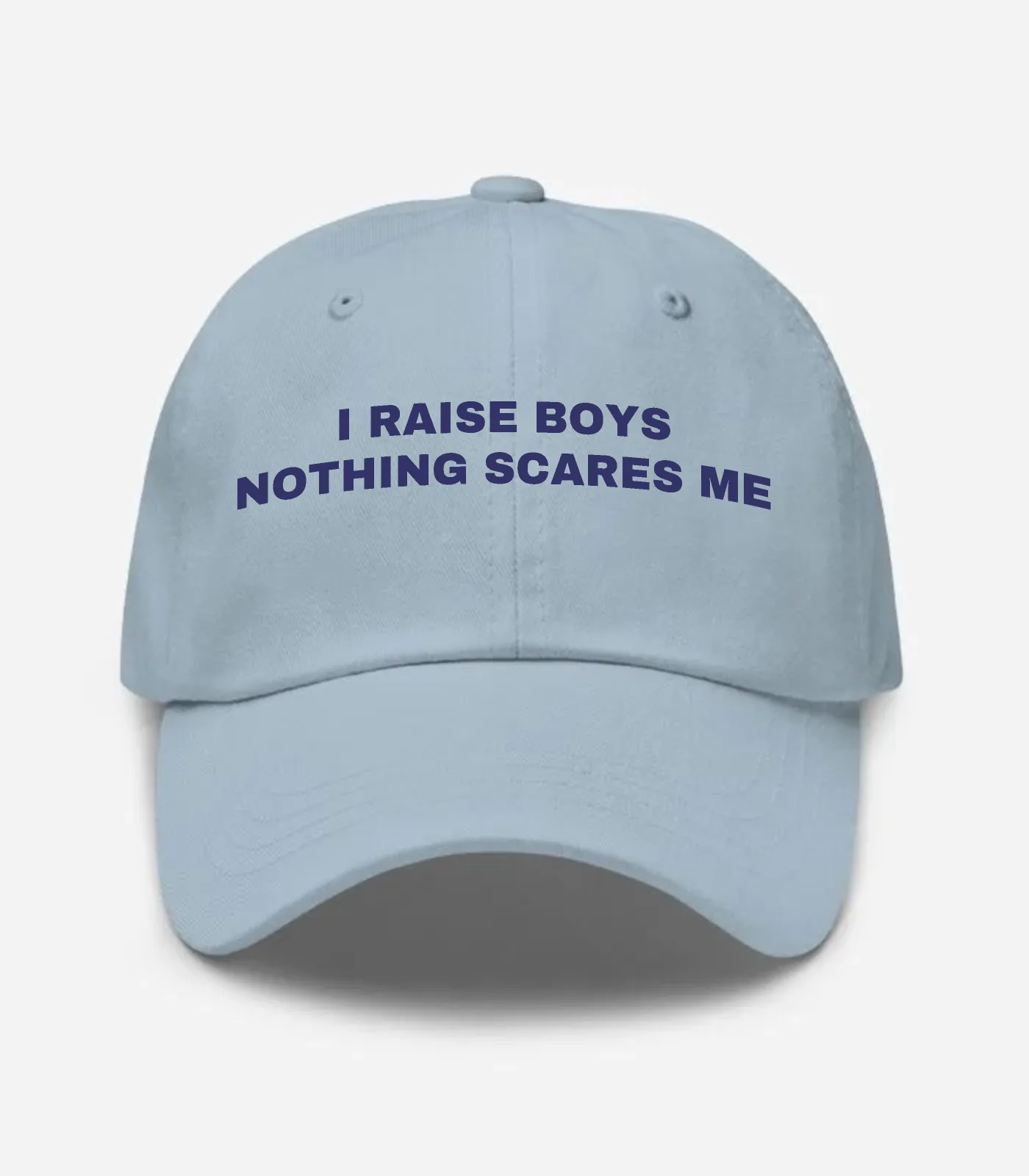 I Raise Boys Nothing Scares Me Hat