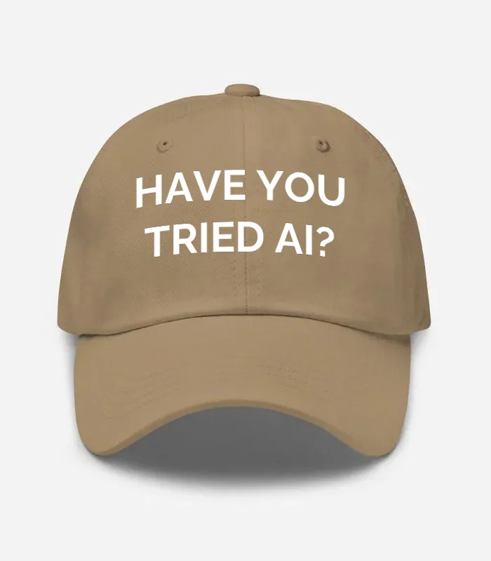HAVE YOU TRIED AI? Hat