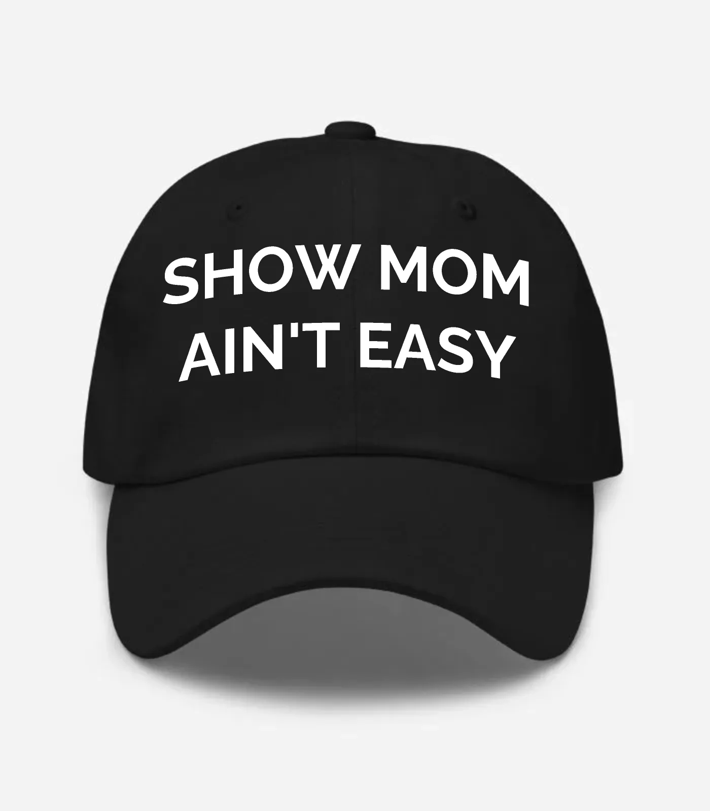 Show Mom Ain't Easy Hat