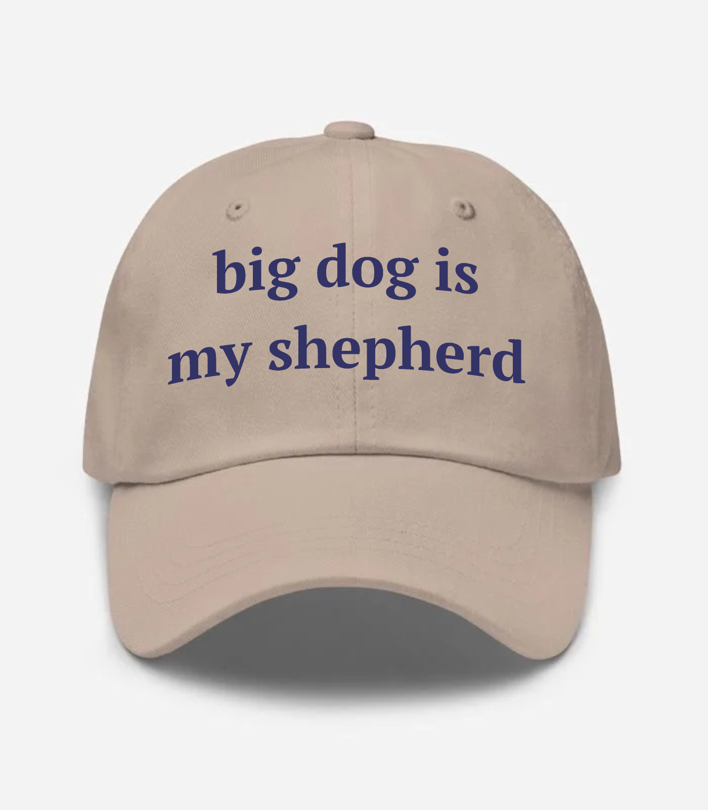 Big Dog Is My Shepherd Hat - Stone