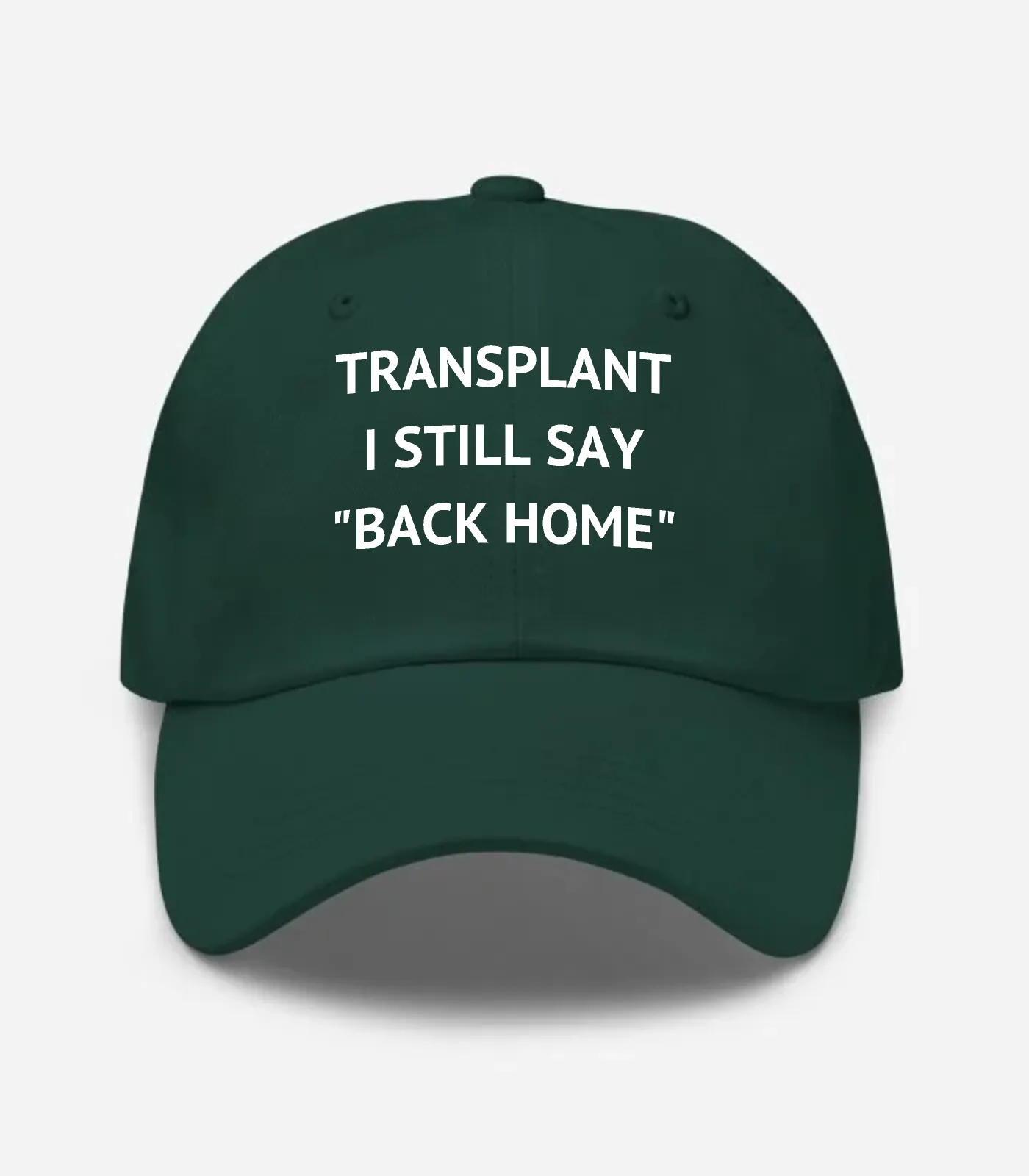 Transplant I Still Say "Back Home" Hat - Spruce