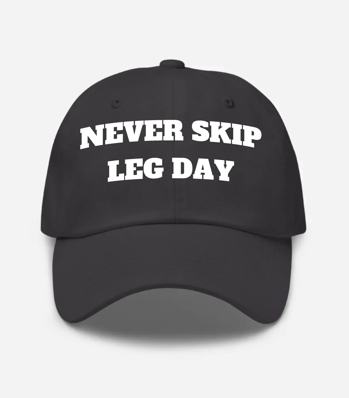 Never Skip Leg Day Hat - Dark Grey