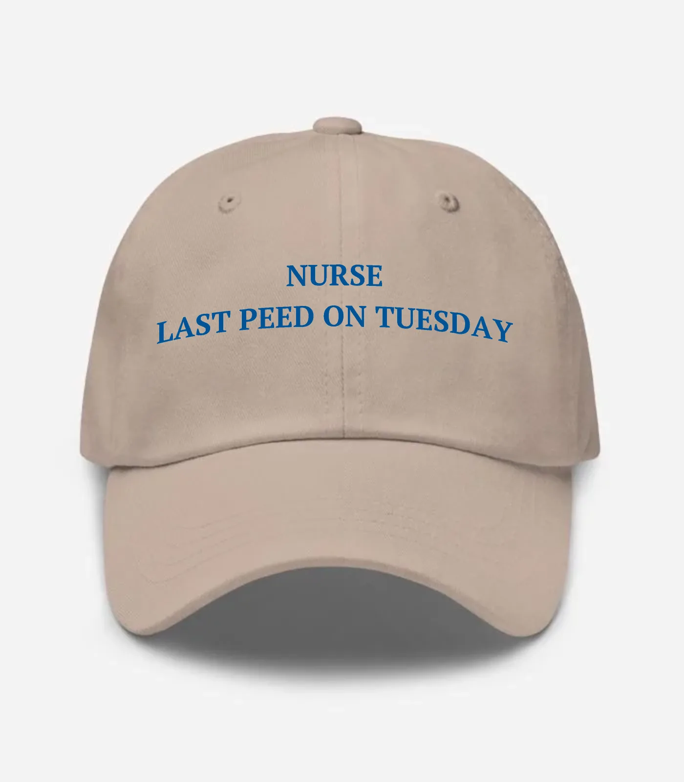 Nurse Last Peed On Tuesday Hat - Stone