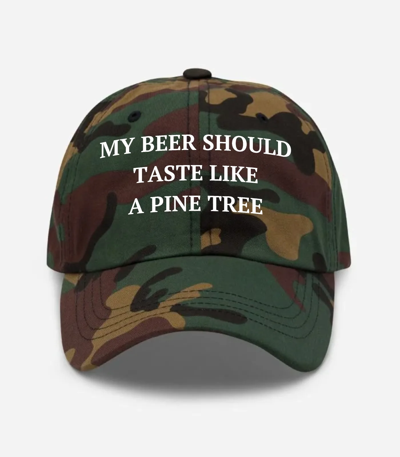My Beer Should Taste Like A Pine Tree Hat - Green Camo