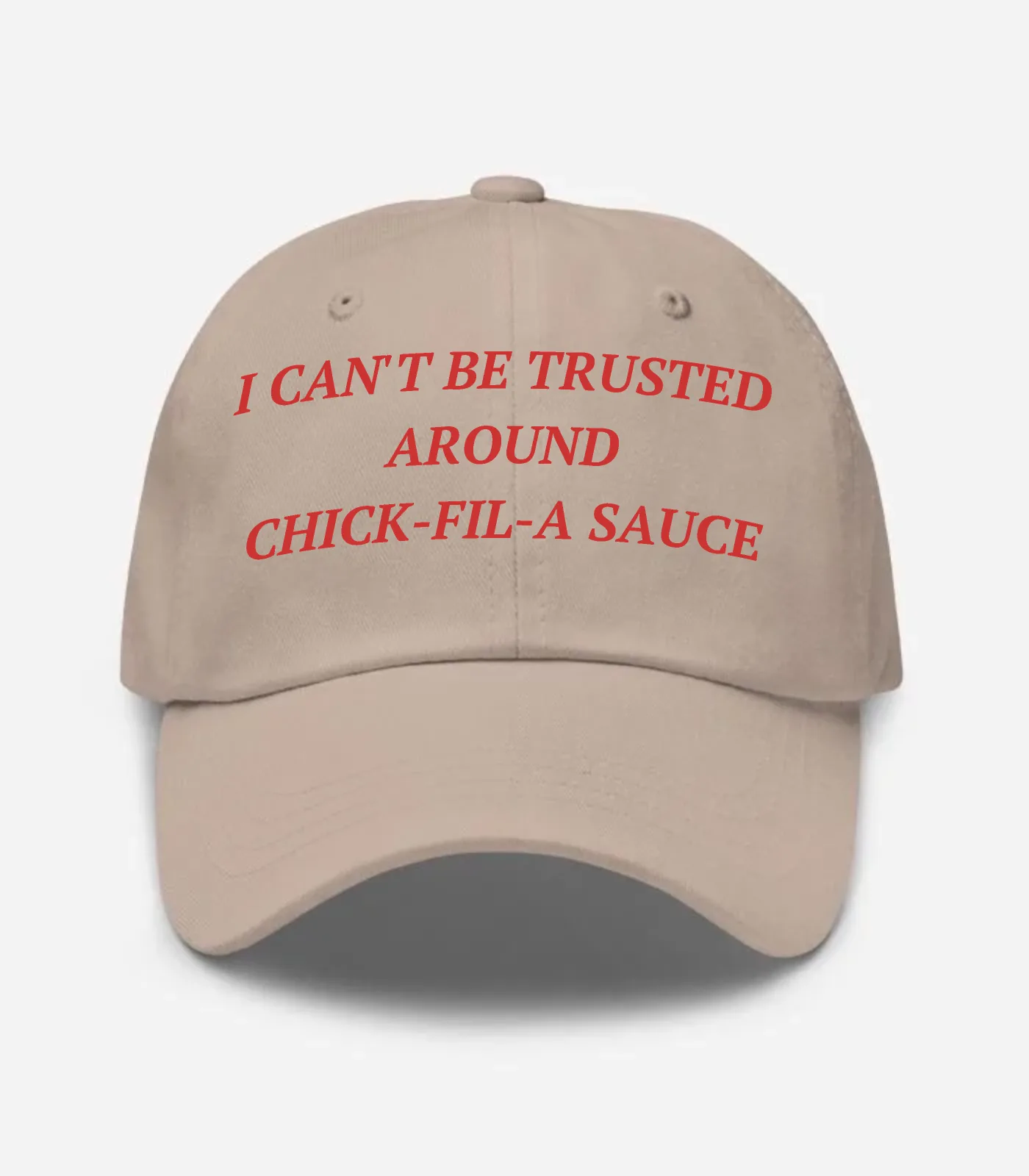 I Can't Be Trusted Around Chick-fil-a Sauce Hat - Stone