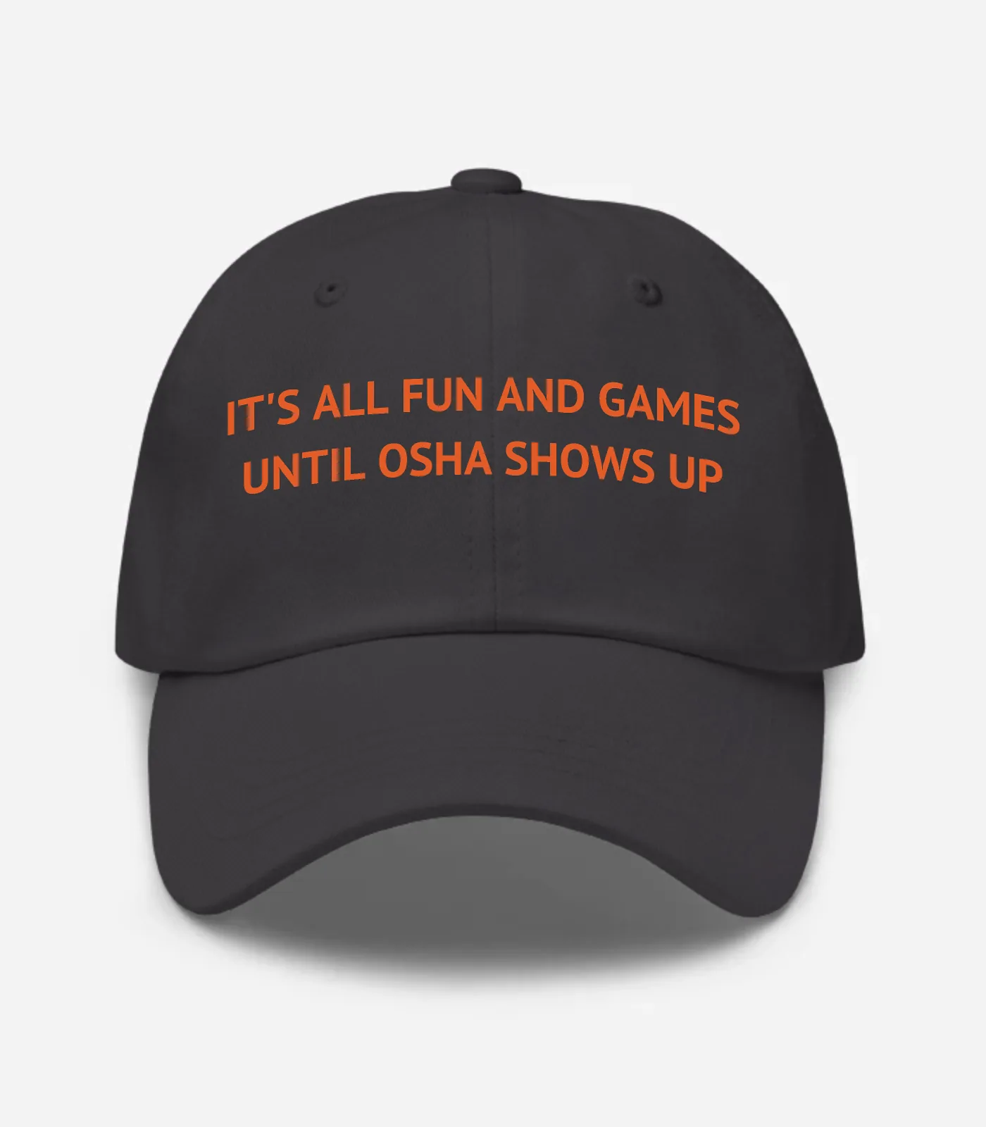 It's All Fun And Games Until Osha Shows Up Hat - Dark Grey