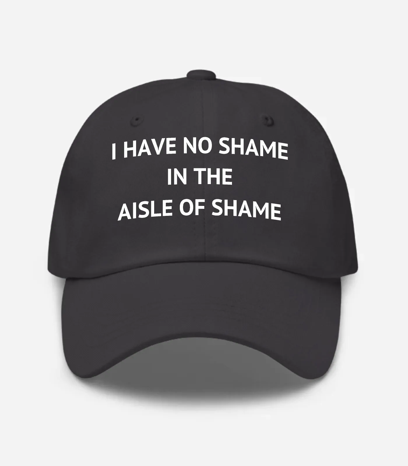 I Have No Shame In The Aisle Of Shame Hat