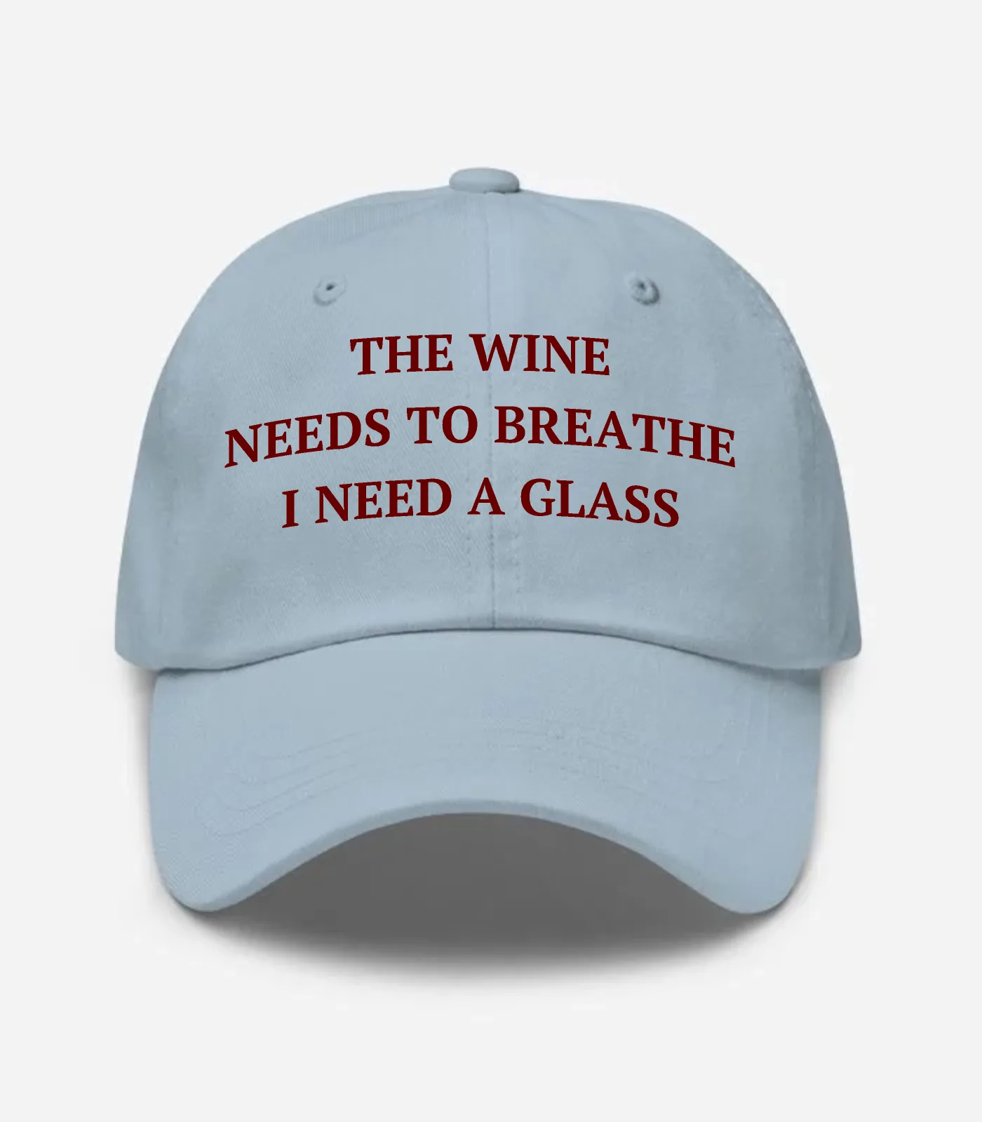 The Wine Needs To Breathe I Need A Glass Hat - Light Blue