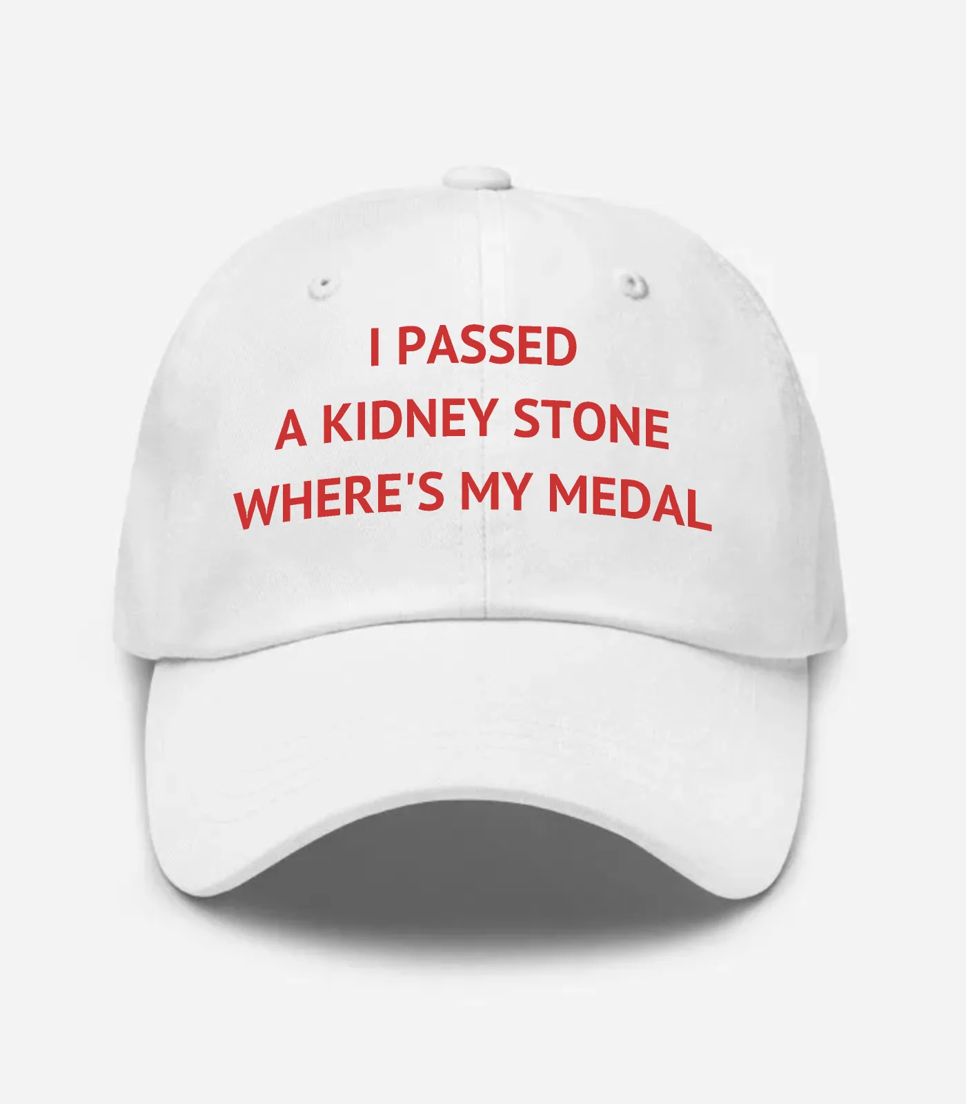 I Passed A Kidney Stone Where's My Medal Hat