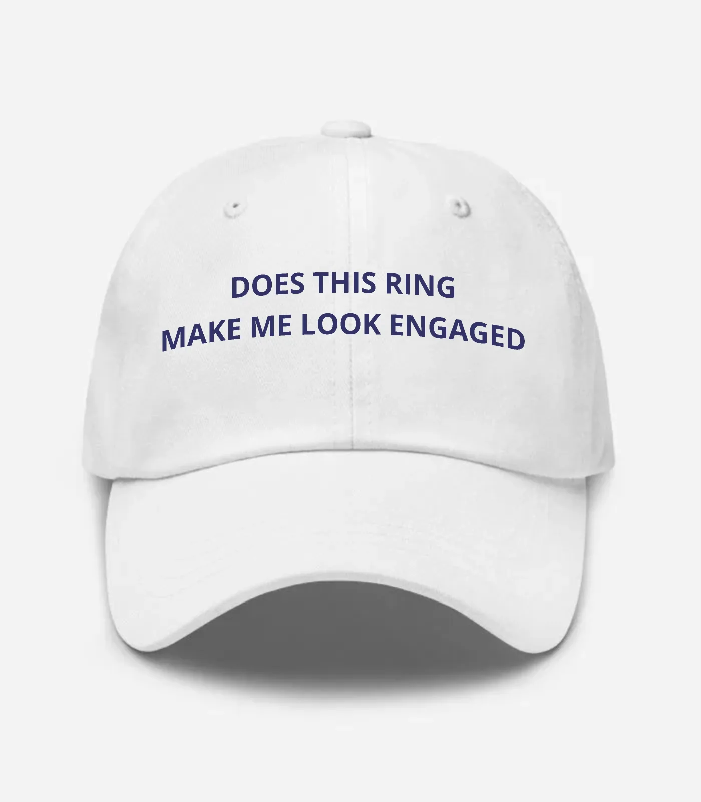 Does This Ring Make Me Look Engaged Hat