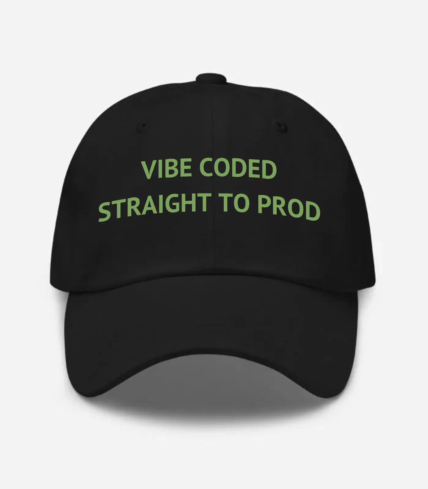 Vibe Coded Straight To Prod Hat