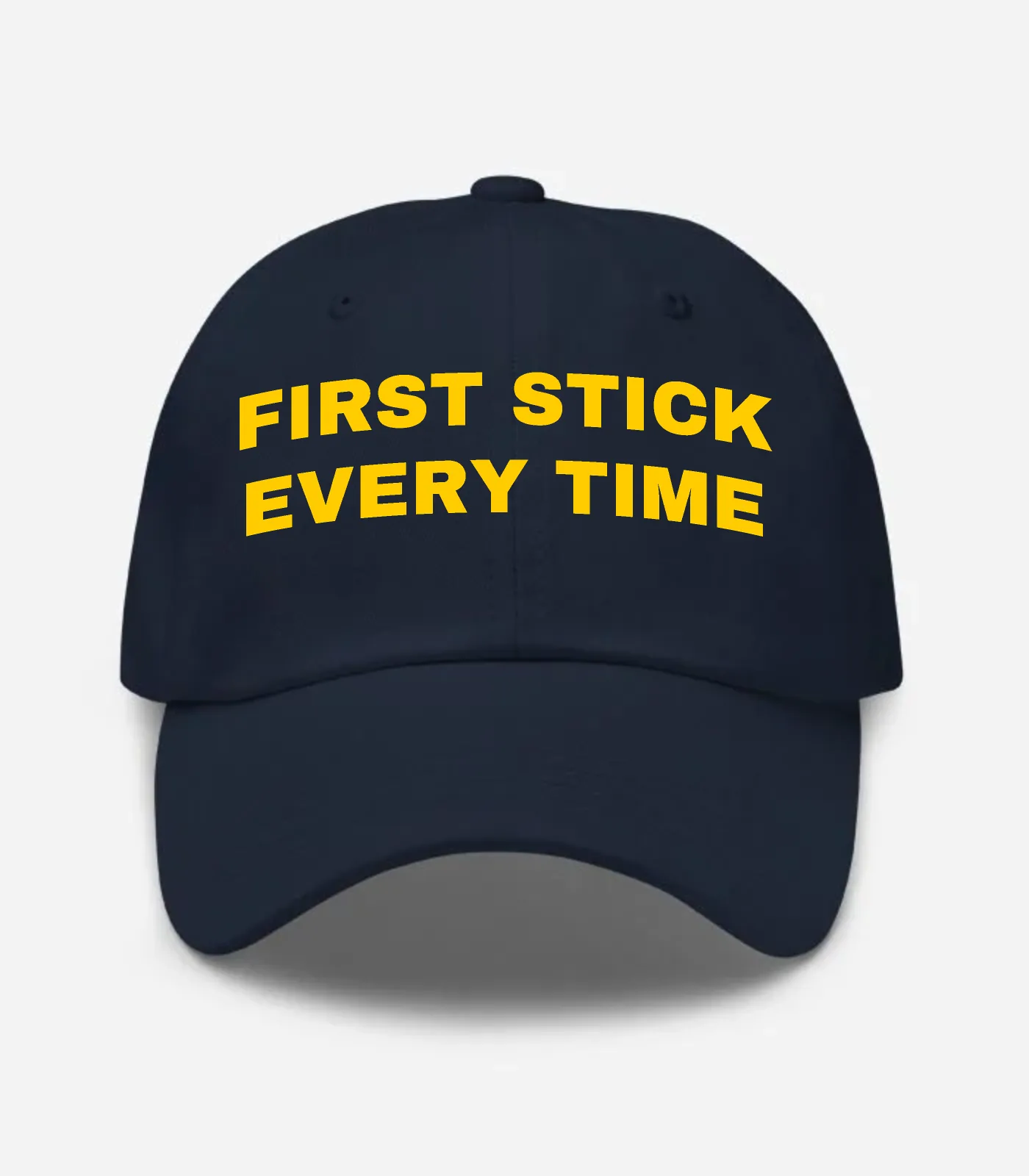 First Stick Every Time Hat