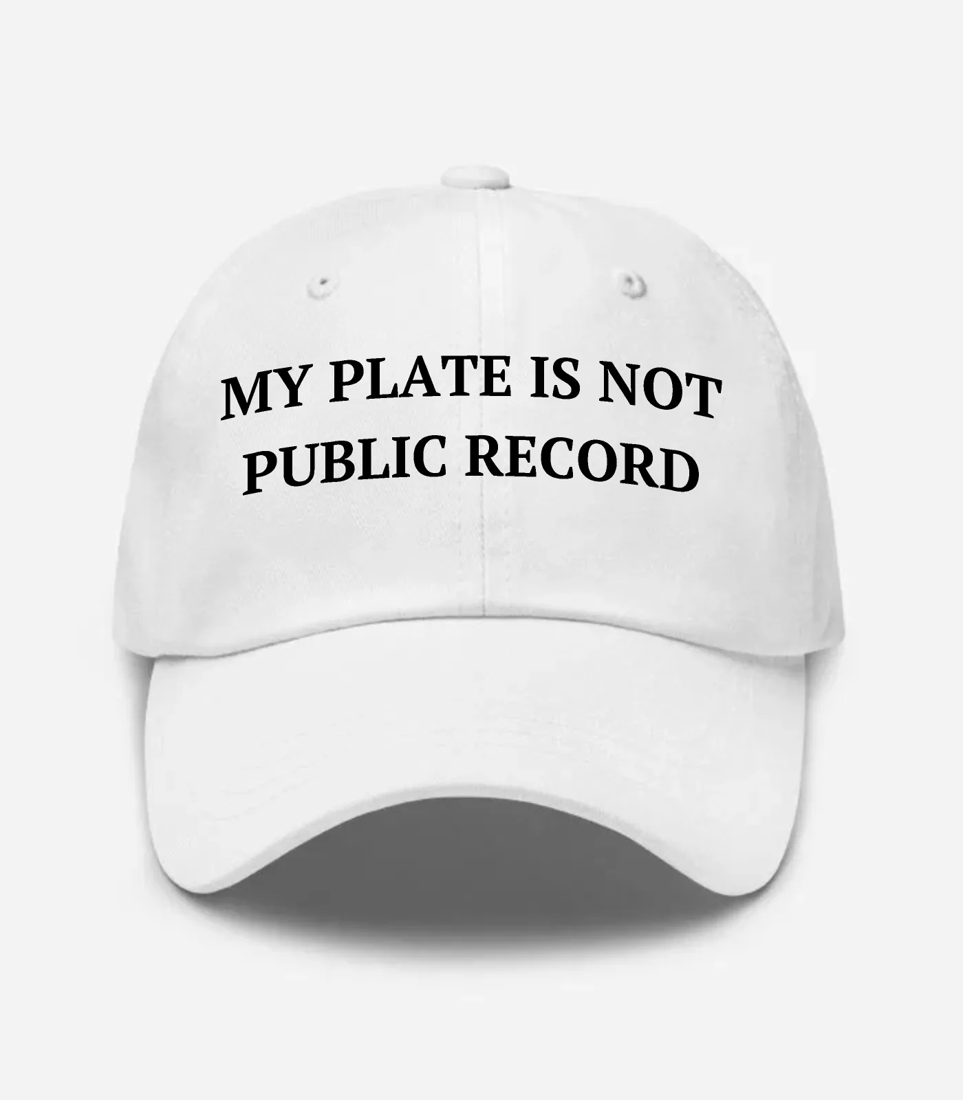 My Plate Is Not Public Record Hat - White