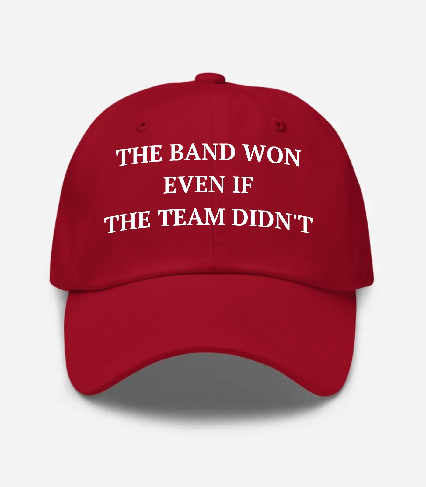 The Band Won Even If The Te... Hat - Cranberry