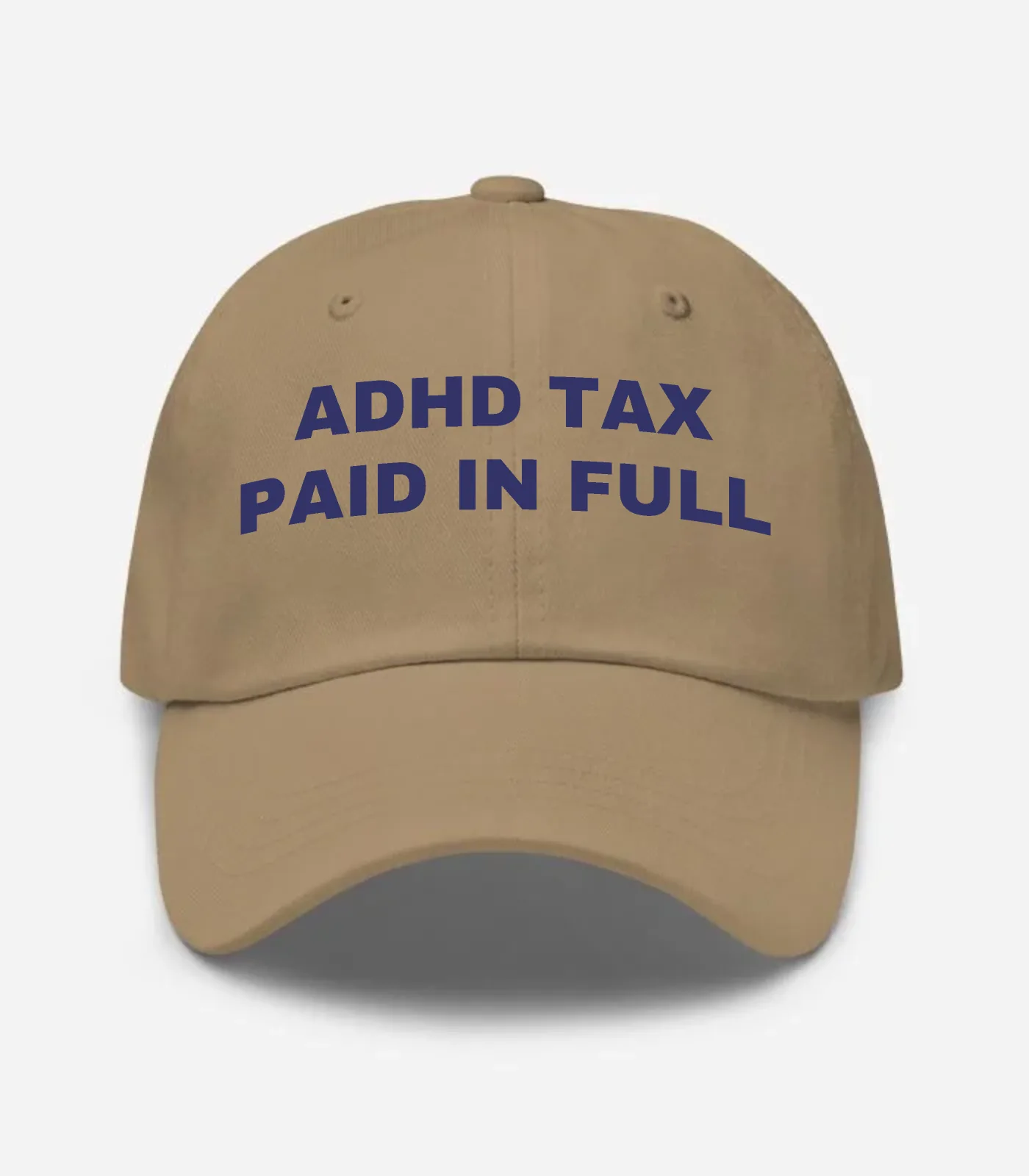 Adhd Tax Paid In Full Hat - Khaki