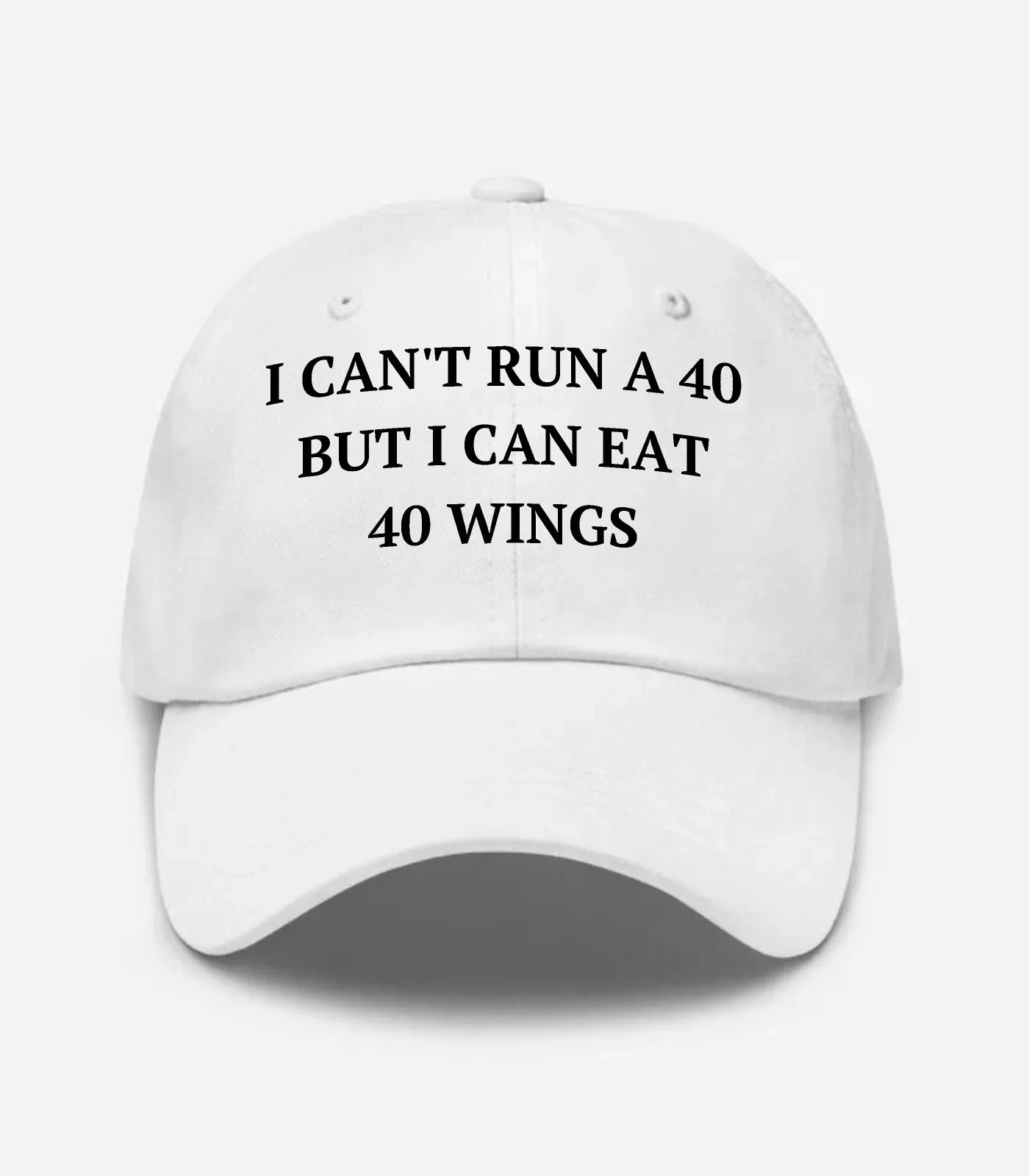 I Can't Run A 40 But I Can Eat 40 Wings Hat - White
