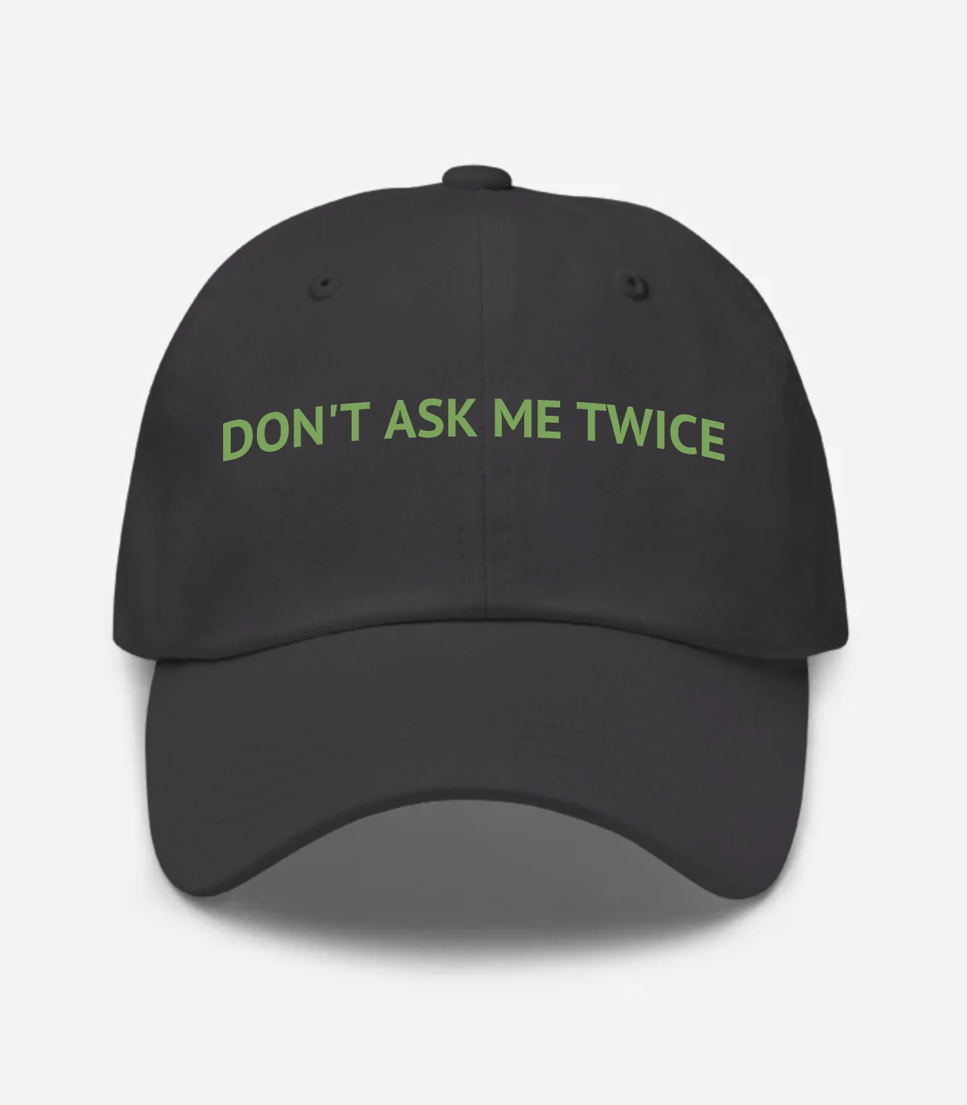 Don't Ask Me Twice Hat