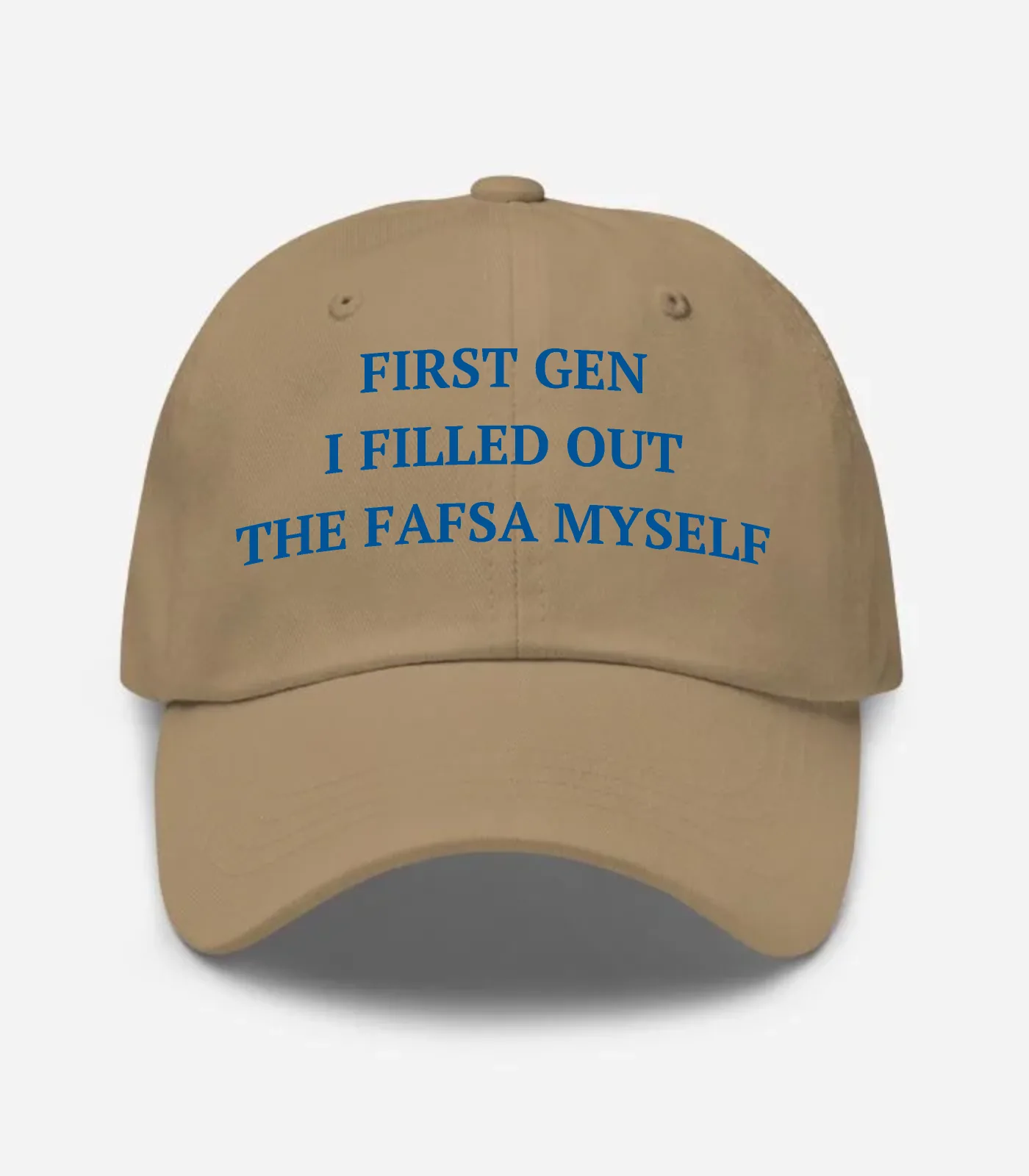 First Gen I Filled Out The Fafsa Myself Hat - Khaki